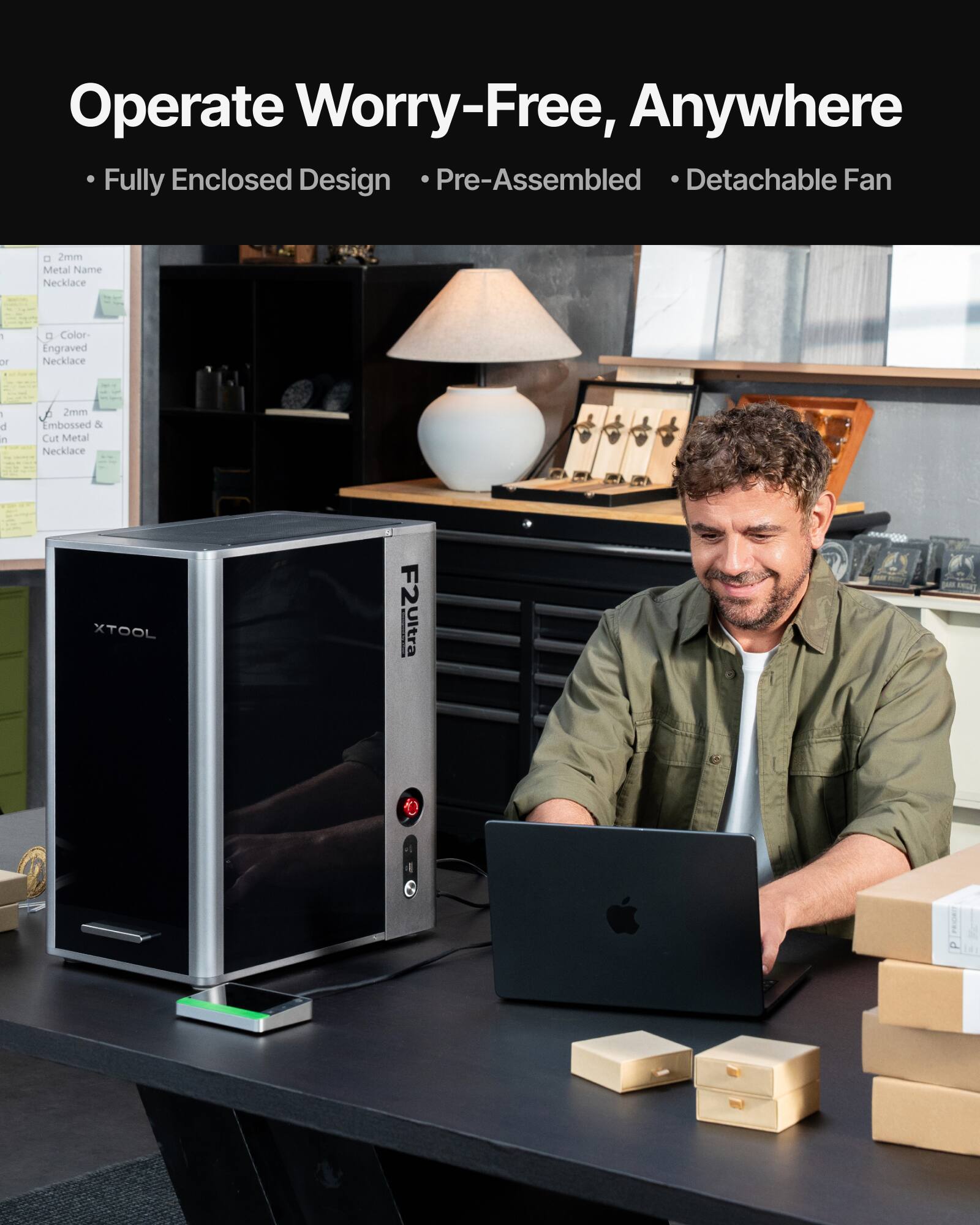 Operate Worry-Free, Anywhere  
- Fully Enclosed Design  
- Pre-Assembled  
- Detachable Fan  

2mm Metal Name Necklace  
Color Engraved Necklace  
2mm Embossed & Cut Metal Necklace  

XTOOL F2Ultra | Ultra