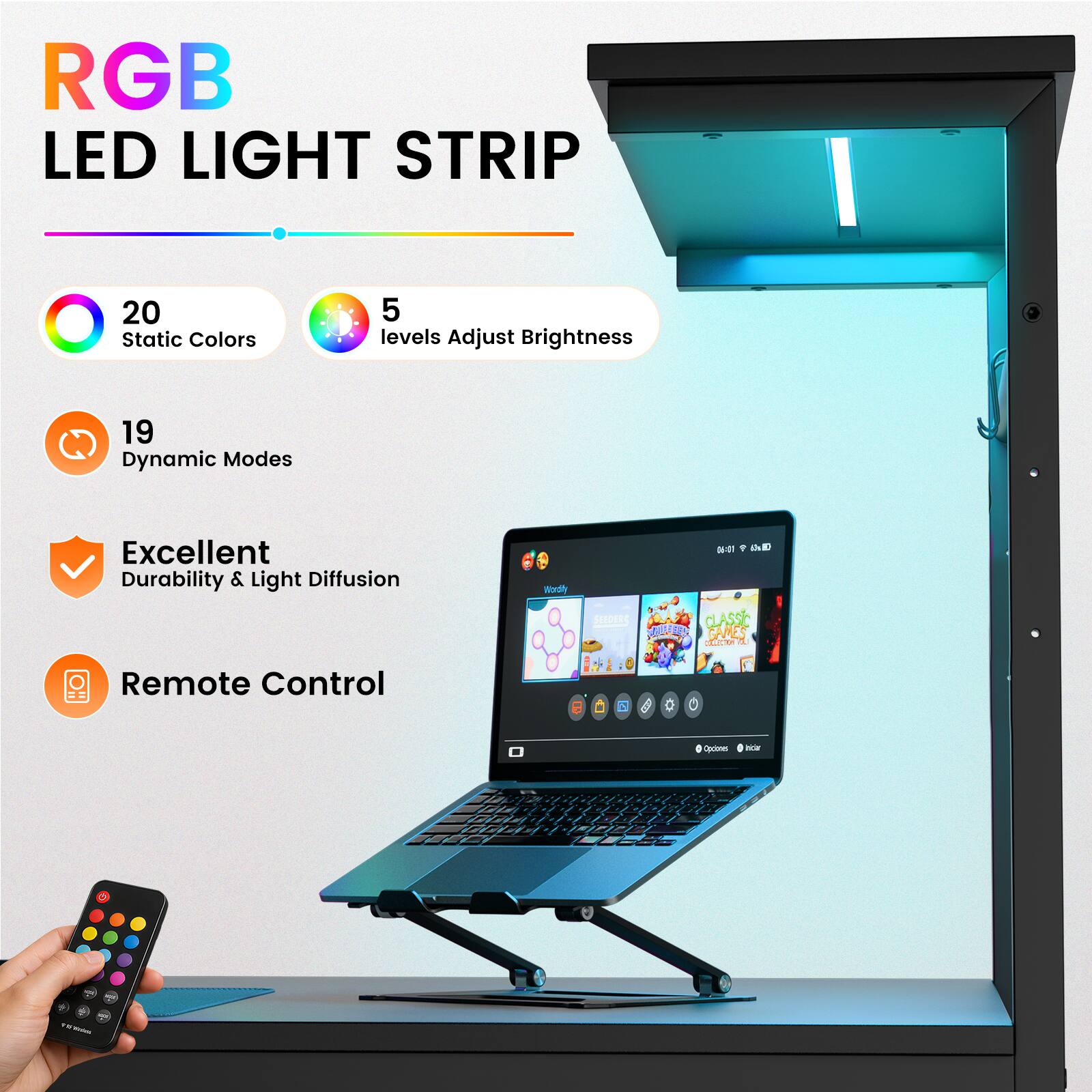 RGB LED LIGHT STRIP

20 Static Colors
5 levels Adjust Brightness
19 Dynamic Modes
Excellent Durability & Light Diffusion
Remote Control