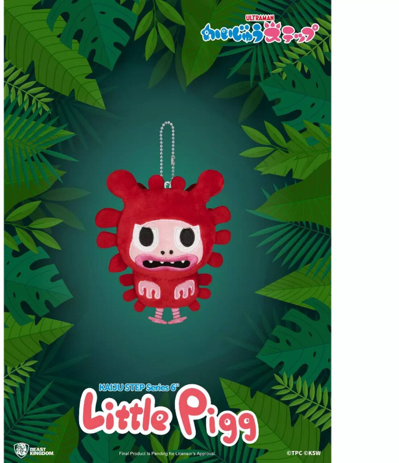 ULTRAMAN  
KAIJU STEP Series 6"  
Little Pigg  
Final Product is Pending for Licensor's Approval  
KSW  
TPC ©KSW  
BEAST KINGDOM