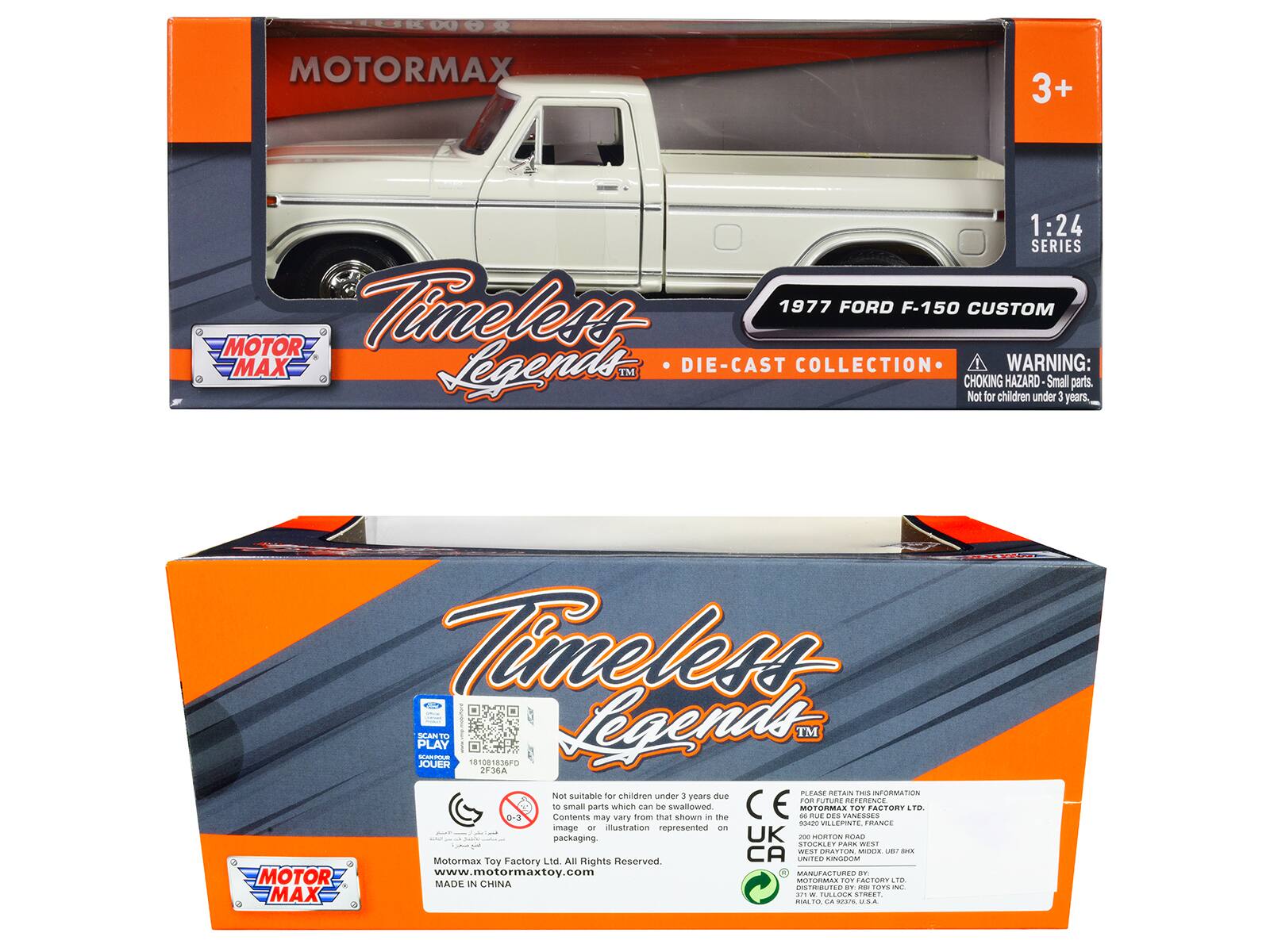 TURROR MOTORMAX 3+ 1:24 SERIES Timeless 1977 FORD F-150 CUSTOM MOTOR MAX Legends DIE-CAST COLLECTION WARNING: CHOKING HAZARD Small parts. Not for children under 3 years. Timeless PLAY SLAN ALm JOUER 181081836F0 Legends TM 29364 Not suitable for children 1 PLEAde RETAN PaS INFORMATION under years due FOR PUUN ETRENS 0-3 to Contents small parts may which vary from can be TH wallowed shown in the CE d6 MOTORMAL mu DES VANESSES FOT PASTORY LTD SSAP LLEPINTE FRANCE image - illustration represented an packaging UK 2 MORTON ROAD  STOCALE FARE WES WEST ORATTON MDOs  - Motormax Toy Factory Ltd. All Rights Reserved CA UNITED INGEON MOTOR www.motormaxtoy.com MANUFACTURED aV n FOw 1009 1O MADE IN CHINA ES FIRCOTEA .. - ... INC MAX RALTO ... - ILLOCA LA Ar STREET ..