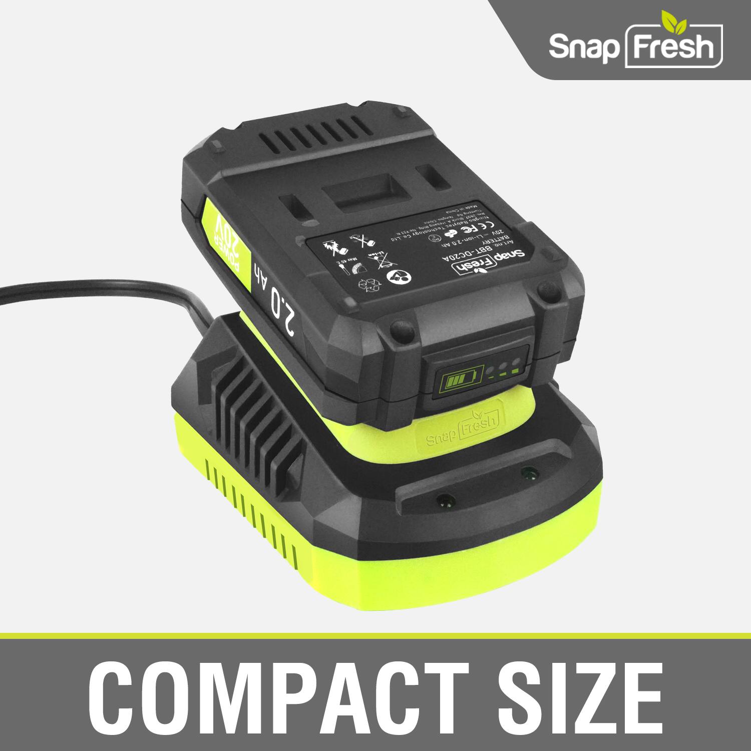 Snap Fresh 20V Ah 20  
Snap Fresh  
Fresh Sub  
COMPACT SIZE