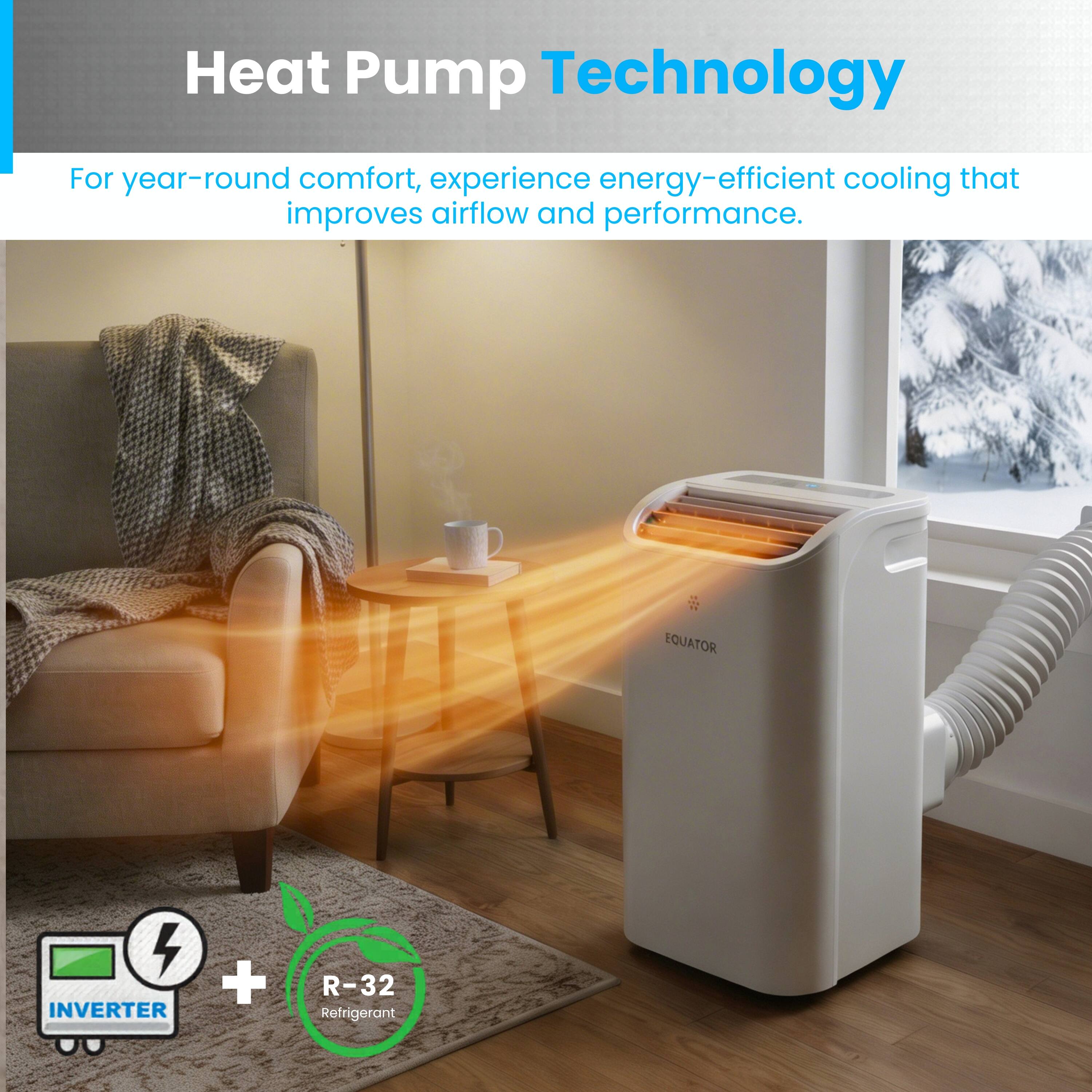 Heat Pump Technology

For year-round comfort, experience energy-efficient cooling that improves airflow and performance.

EQUATOR 4 INVERTER + R-32 Refrigerant