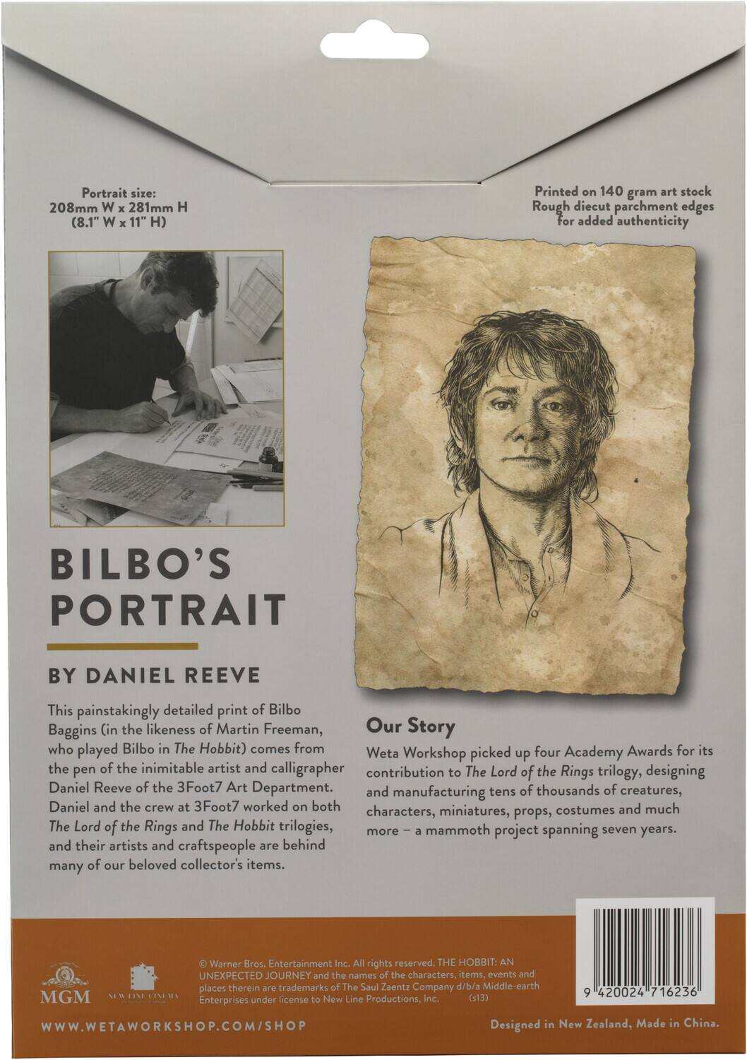 Portrait size: 208mm W x 281mm H (8.1" W x 11" H)  
Printed on 140 gram art stock  
Rough diecut parchment edges for added authenticity  

BILBO'S PORTRAIT  
BY DANIEL REEVE  

This painstakingly detailed print of Bilbo Baggins (in the likeness of Martin Freeman, who played Bilbo in The Hobbit) comes from the pen of the inimitable artist and calligrapher Daniel Reeve of the 3Foot7 Art Department. Daniel and the crew at 3Foot7 worked on both The Lord of the Rings and The Hobbit trilogies, and their artists and craftspeople are behind many of our beloved collector's items.  

Our Story  
Weta Workshop picked up four Academy Awards for its contribution to The Lord of the Rings trilogy, designing and manufacturing tens of thousands of creatures, characters, miniatures, props, costumes and much more – a mammoth project spanning seven years.  

© Warner Bros. Entertainment Inc. All rights reserved. THE HOBBIT: AN UNEXPECTED JOURNEY and the names of the characters, items, events and places therein are trademarks of The Saul Zaent