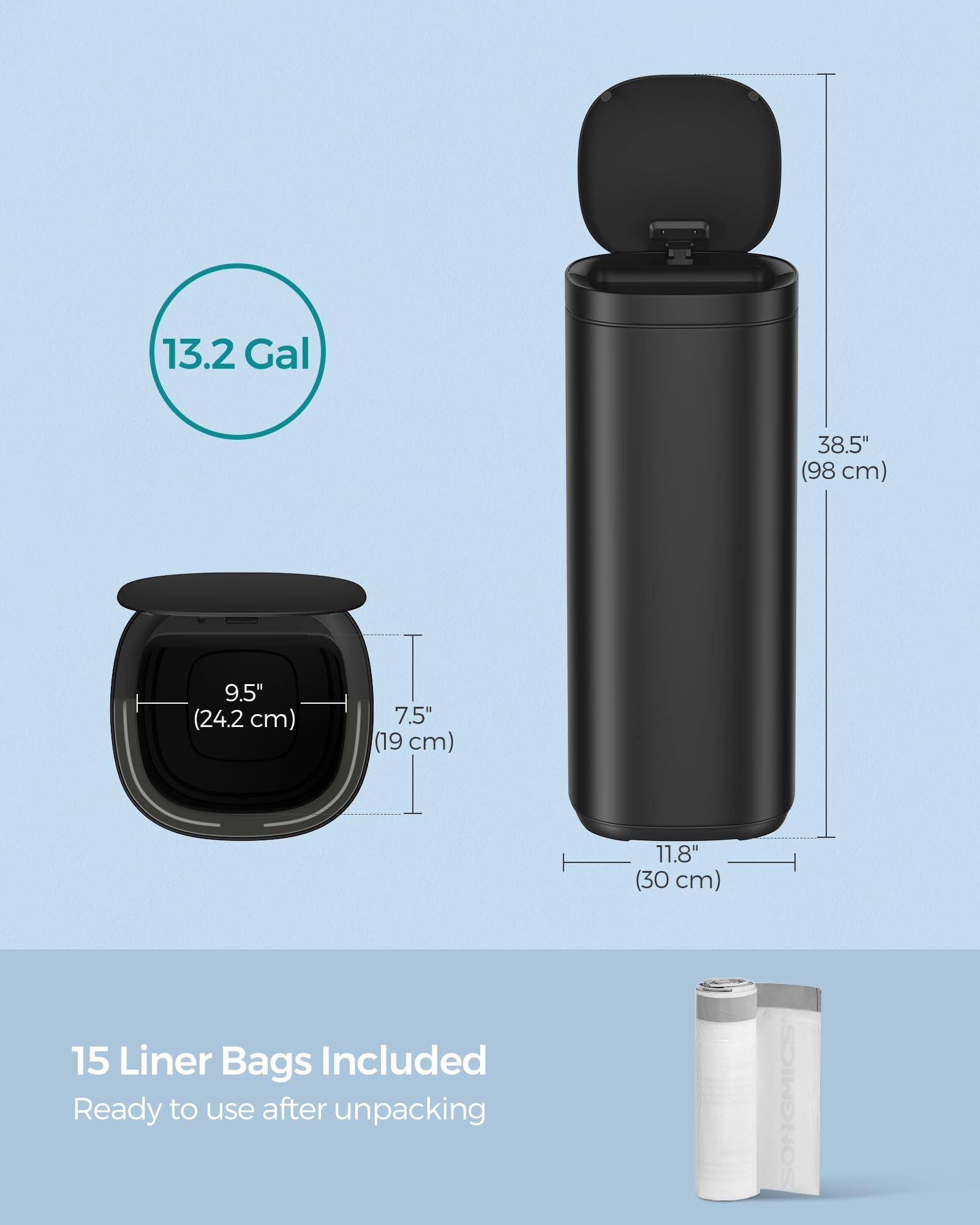 13.2 Gal  
38.5" (98 cm)  
9.5" (24.2 cm)  
7.5" (19 cm)  
11.8" (30 cm)  

15 Liner Bags Included  
Ready to use after unpacking  

SONG MICS