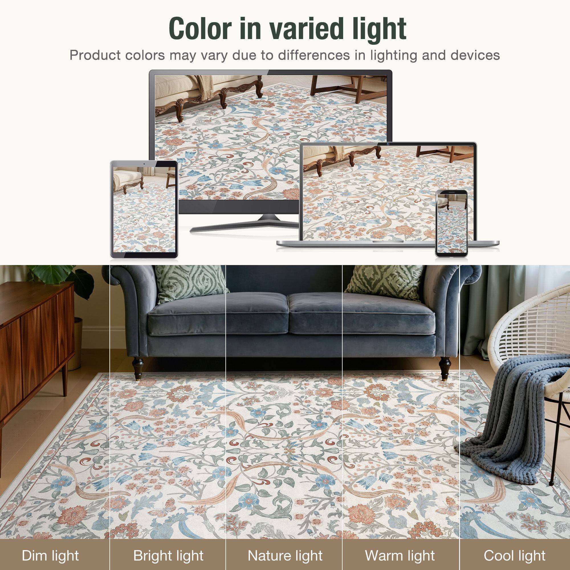 Color in varied light  
Product colors may vary due to differences in lighting and devices  

Dim light  
Bright light  
Nature light  
Warm light  
Cool light