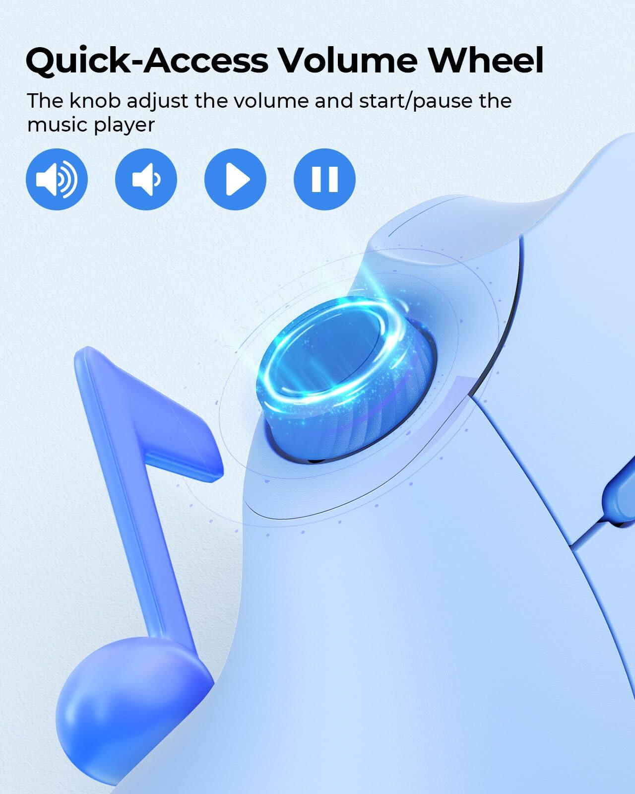 Quick-Access Volume Wheel

The knob adjusts the volume and start/pause the music player