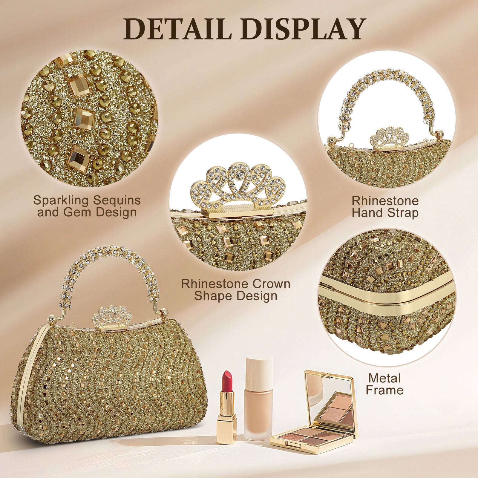 DETAIL DISPLAY

- Sparkling Sequins and Gem Design
- Rhinestone Hand Strap
- Rhinestone Crown Shape Design
- Metal Frame