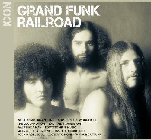 GRAND FUNK RAILROAD

WE'RE AN AMERICAN BAND  
SOME KIND OF WONDERFUL  
THE LOCO-MOTION  
BAD TIME  
SHININ' ON  
WALK LIKE A MAN  
FOOTSTOMPIN' MUSIC  
MEAN MISTREATHER (LIVE)  
INSIDE LOOKING OUT  
ROCK & ROLL SOUL  
CLOSER TO HOME (I'M YOUR CAPTAIN)