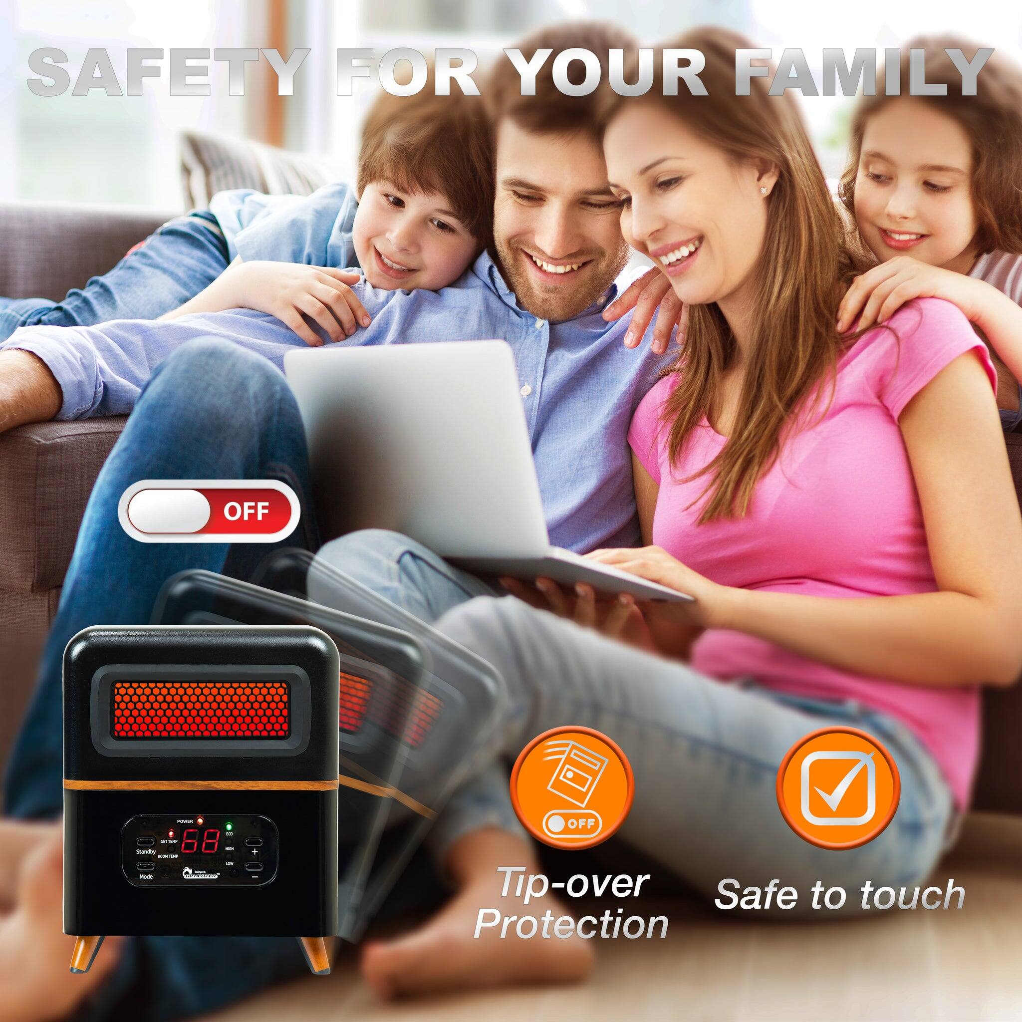 SAFETY FOR YOUR FAMILY

- OFF
- Tip-over Protection
- Safe to touch