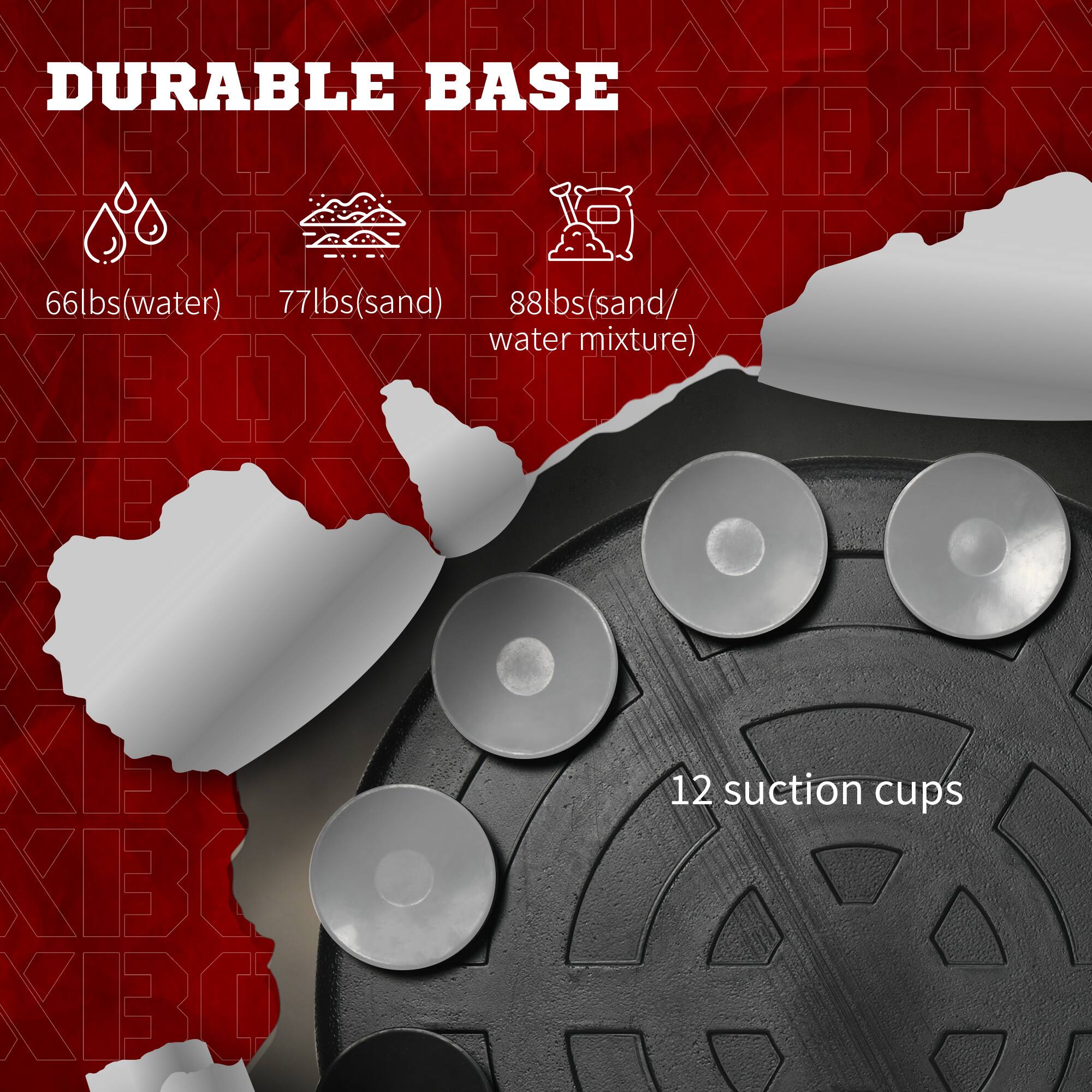 DURABLE BASE

- 66lbs (water)
- 77lbs (sand)
- 88lbs (sand/water mixture)

12 suction cups