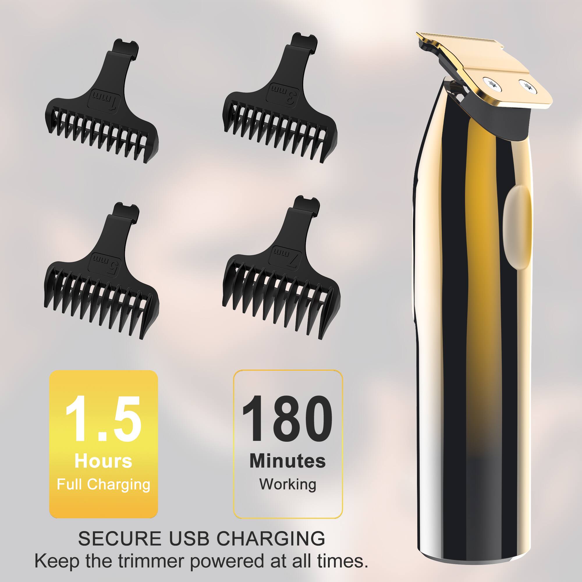 1.5 Hours Full Charging  
180 Minutes Working  
SECURE USB CHARGING  
Keep the trimmer powered at all times.
