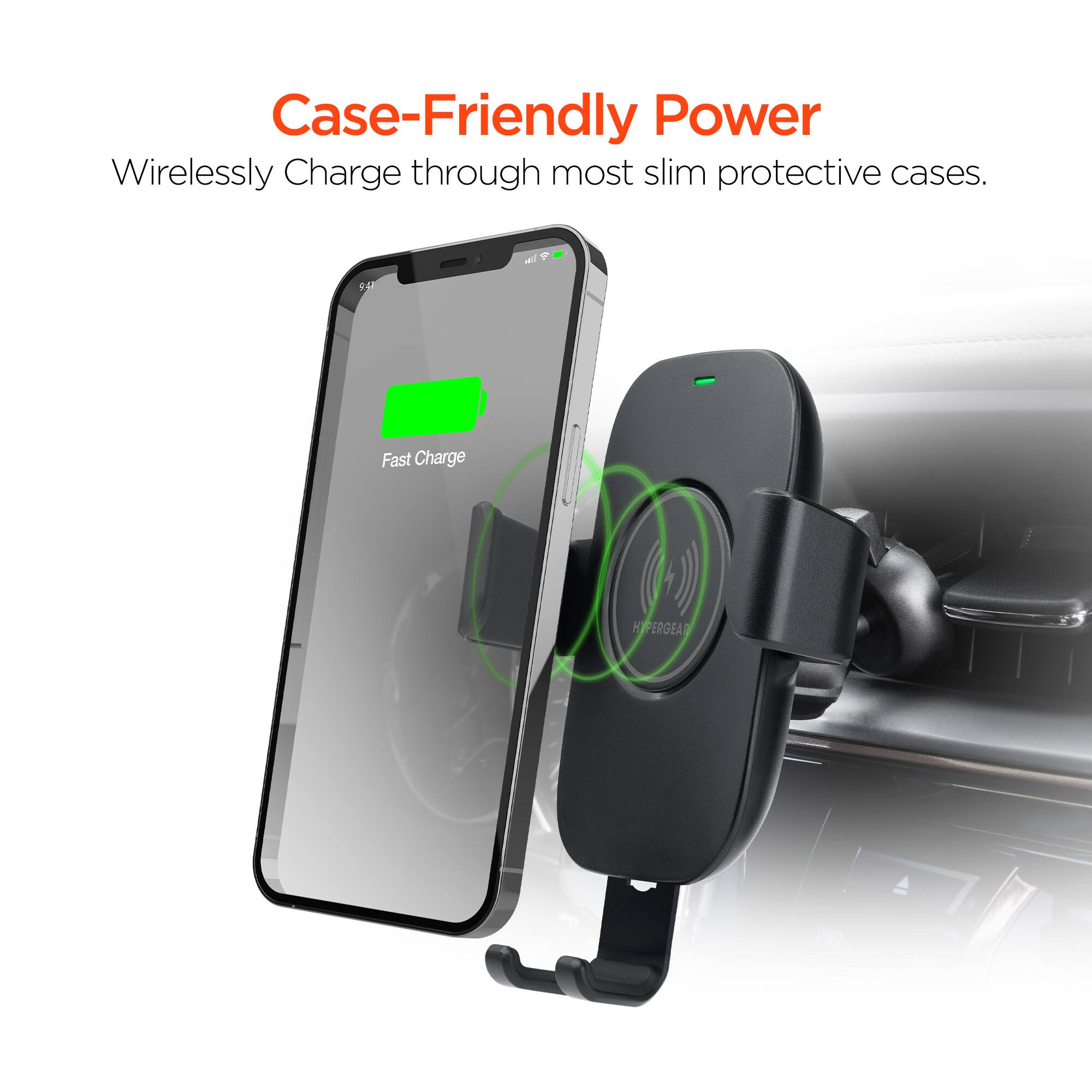 Case-Friendly Power  
Wirelessly Charge through most slim protective cases.  
Fast Charge  
HYPERGEAR