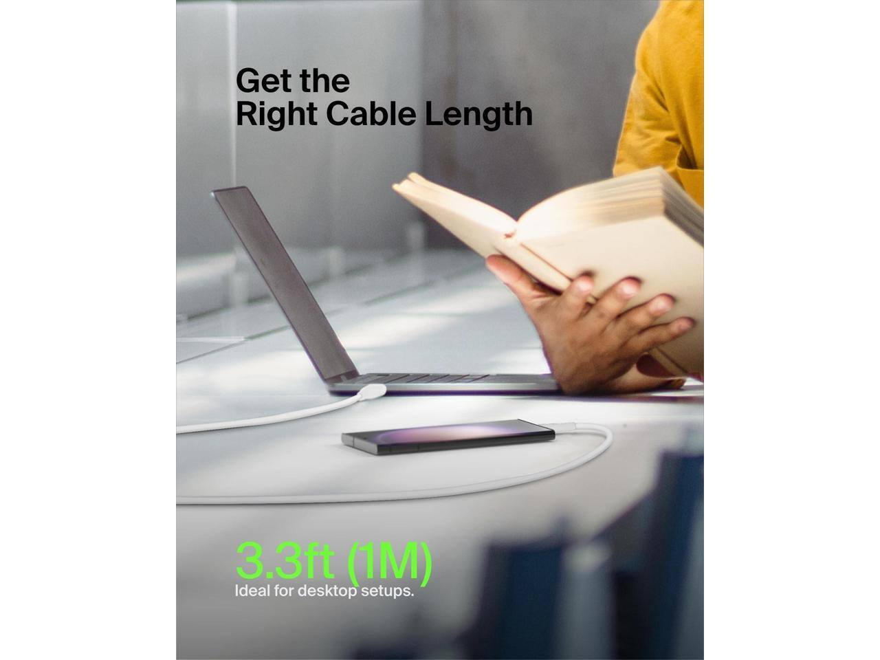 Get the Right Cable Length

3.3ft (1M)

Ideal for desktop setups.
