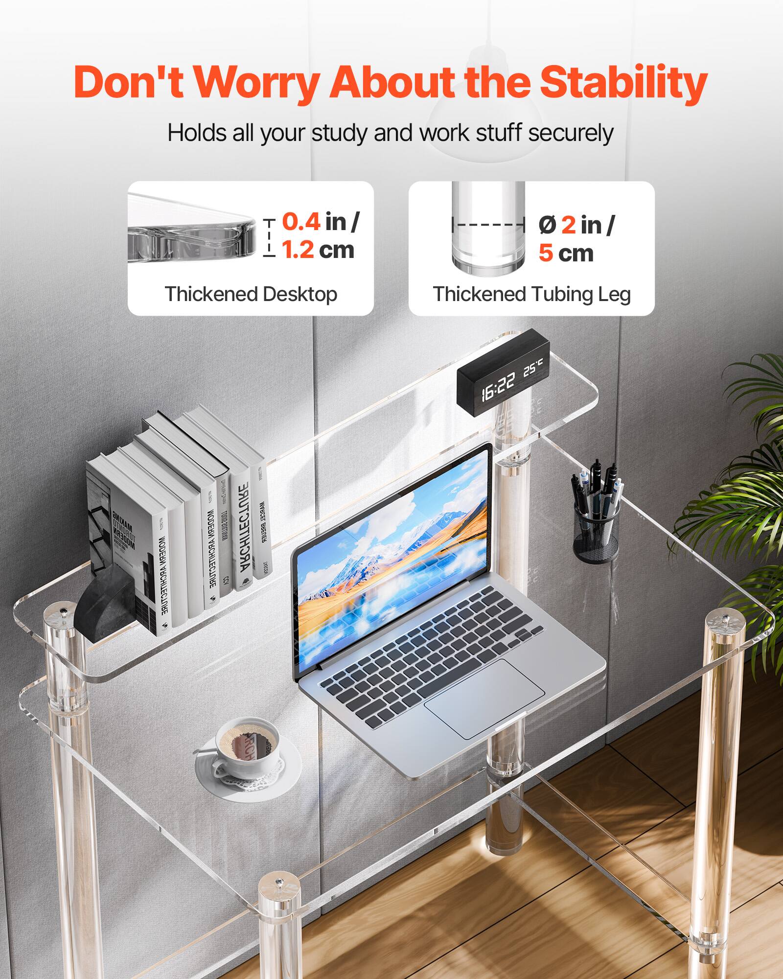 Don't Worry About the Stability  
Holds all your study and work stuff securely  

0.4 in / 1.2 cm Thickened Desktop  
2 in / 5 cm Thickened Tubing Leg
