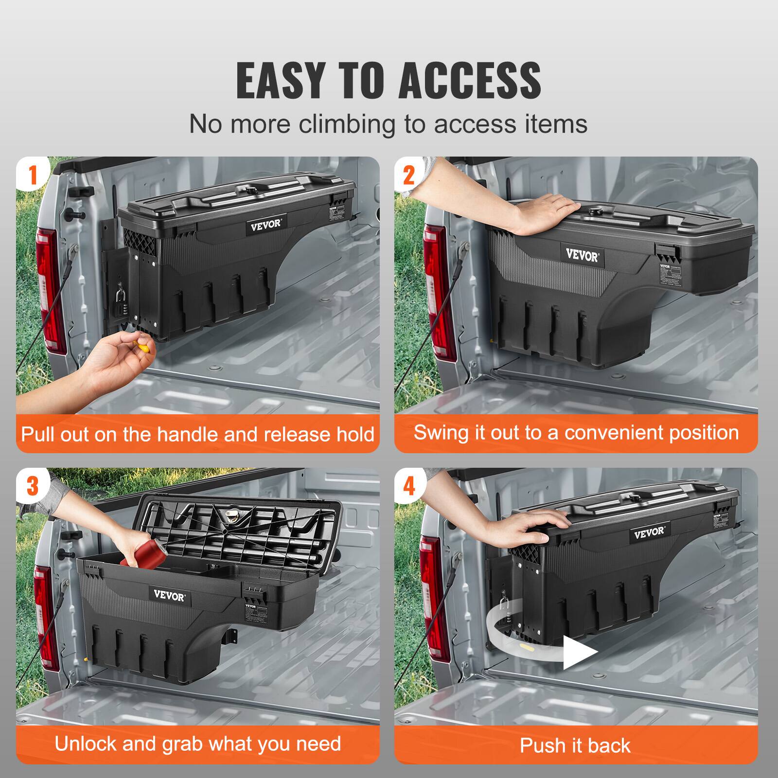 EASY TO ACCESS  
No more climbing to access items

1. Pull out on the handle and release hold
2. Swing it out to a convenient position
3. Unlock and grab what you need
4. Push it back