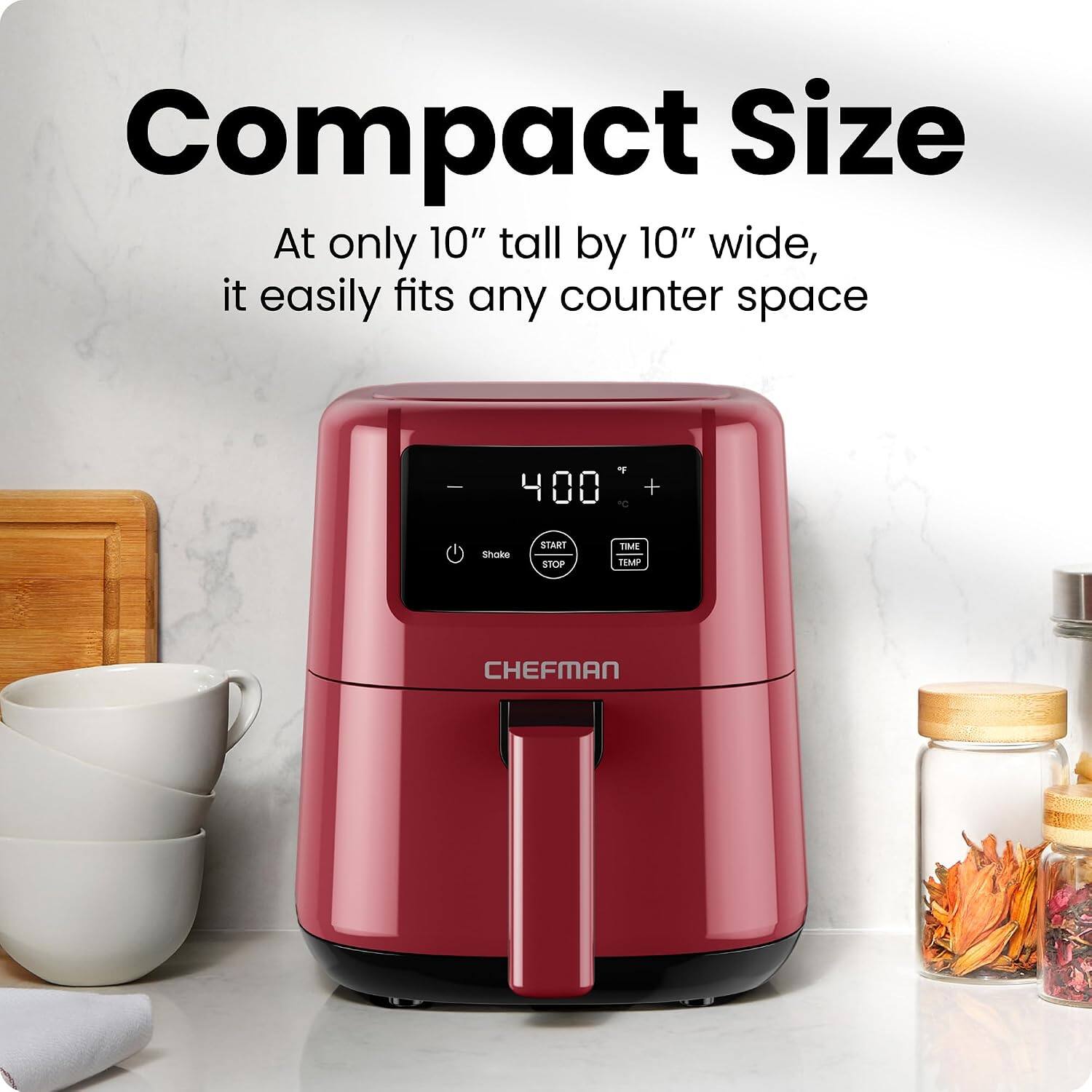 Compact Size

At only 10" tall by 10" wide, it easily fits any counter space

CHEFMAN