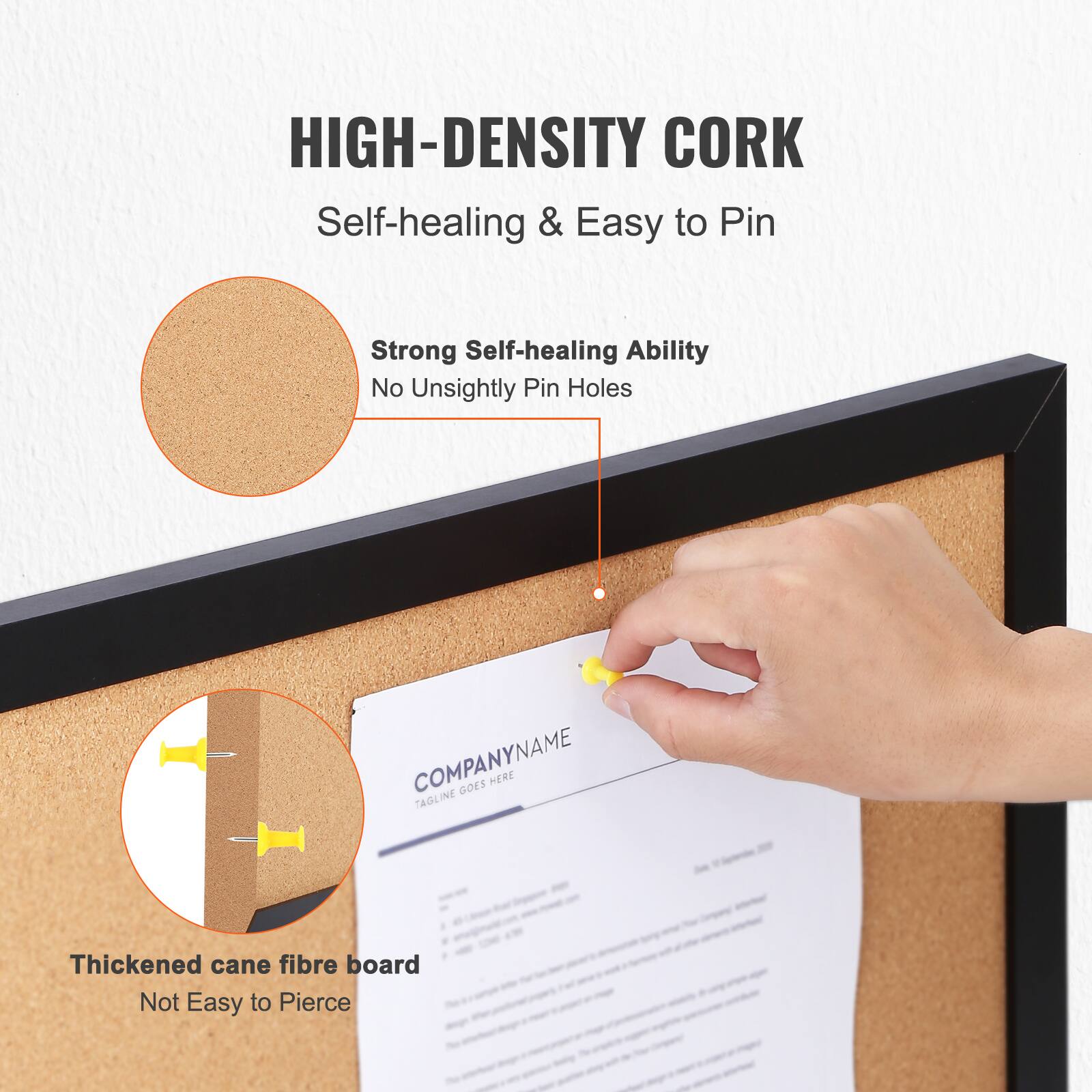 HIGH-DENSITY CORK  
Self-healing & Easy to Pin  

Strong Self-healing Ability  
No Unsightly Pin Holes  

Thickened cane fibre board  
Not Easy to Pierce  

COMPANYNAME  
TAGLINE GOES HERE