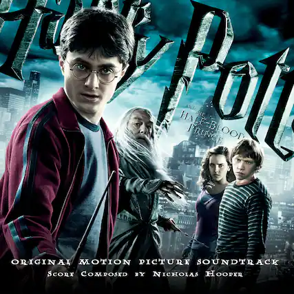 Harry Potter and the Half-Blood Prince
Original Motion Picture Soundtrack
Score Composed by Nicholas Hooper
