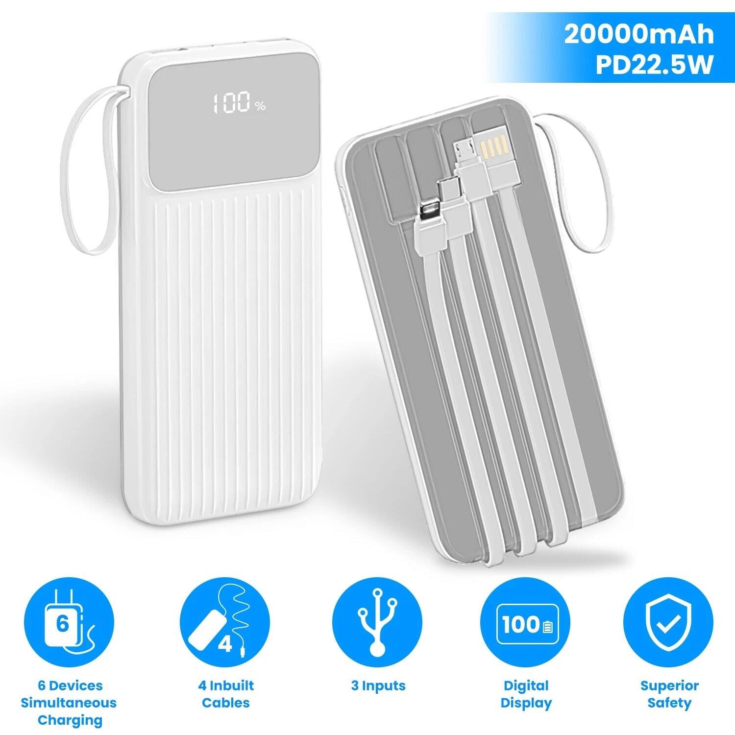 20000mAh  
PD22.5W  

100%  

6 Devices Simultaneous Charging  
4 Inbuilt Cables  
3 Inputs  
Digital Display  
Superior Safety