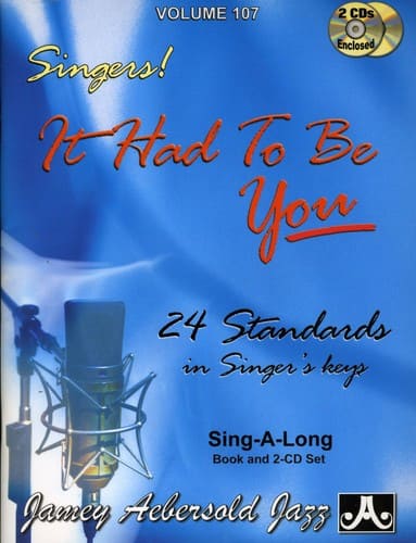 Jamey Aebersold - It Had to Be You: 24 Standards in Singer's Keys  - COMPACT DISCS