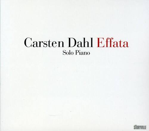 Carsten Dahl  
Effata  
Solo Piano  

STORYVILLE