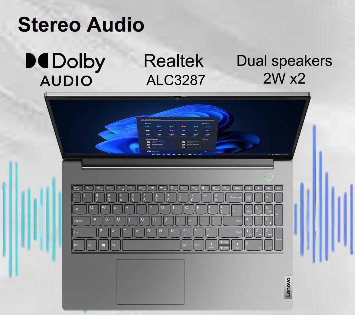 Stereo Audio  
Dolby AUDIO  
Realtek ALC3287  
Dual speakers 2W x2  

Lenovo
