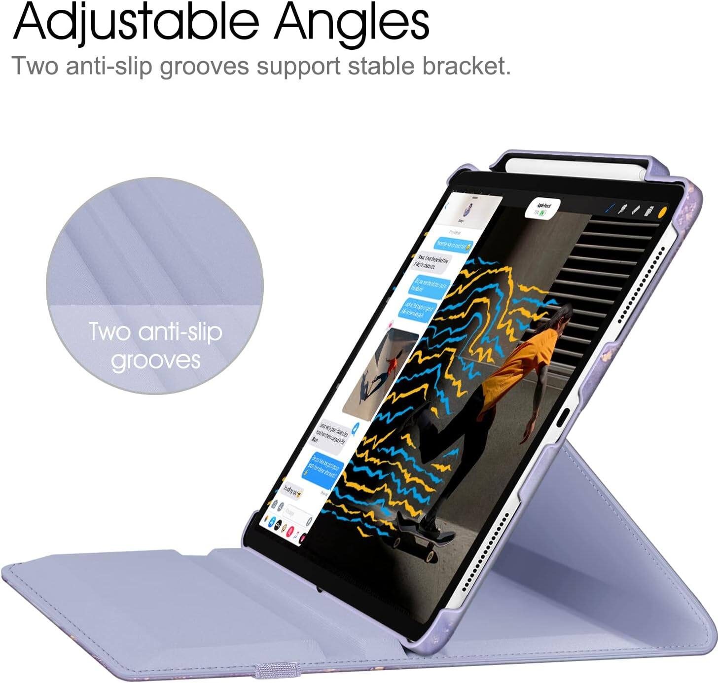 Adjustable Angles  
Two anti-slip grooves support stable bracket.  
Two anti-slip grooves