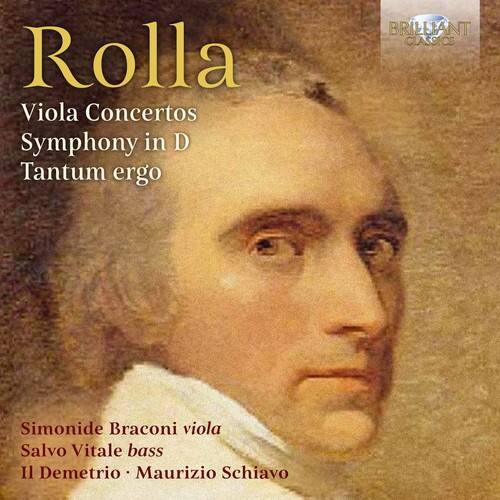 Rolla  
Viola Concertos  
Symphony in D  
Tantum ergo  

Simonide Braconi viola  
Salvo Vitale bass  
Il Demetrio Maurizio Schiavo  

BRILLIANT CLASSICS
