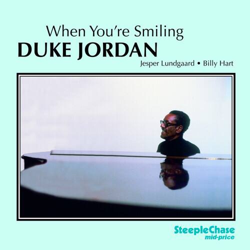 When You're Smiling  
DUKE JORDAN  
Jesper Lundgaard • Billy Hart  

SteepleChase  
mid-price
