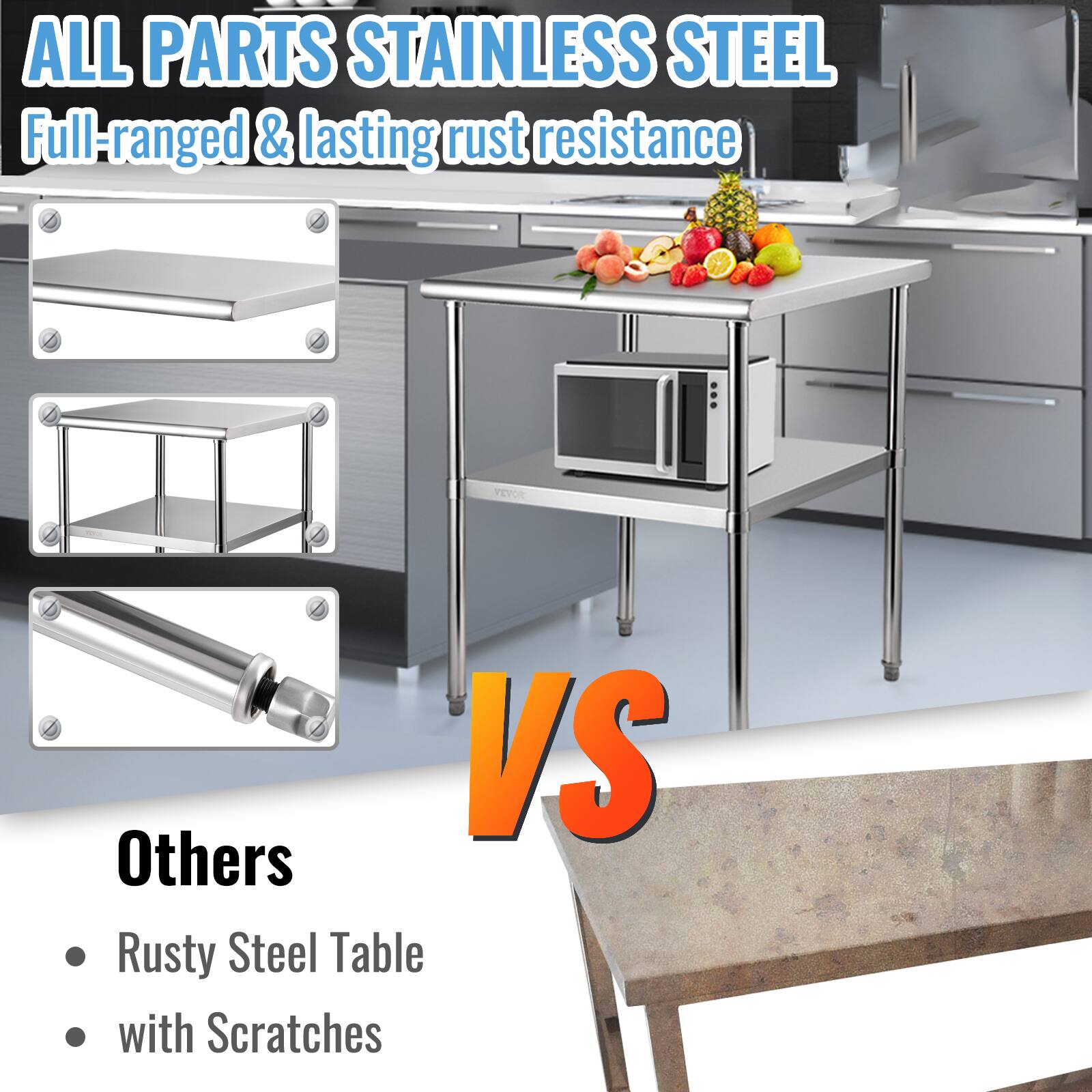ALL PARTS STAINLESS STEEL  
Full-ranged & lasting rust resistance  

VS  

Others  
• Rusty Steel Table  
• with Scratches