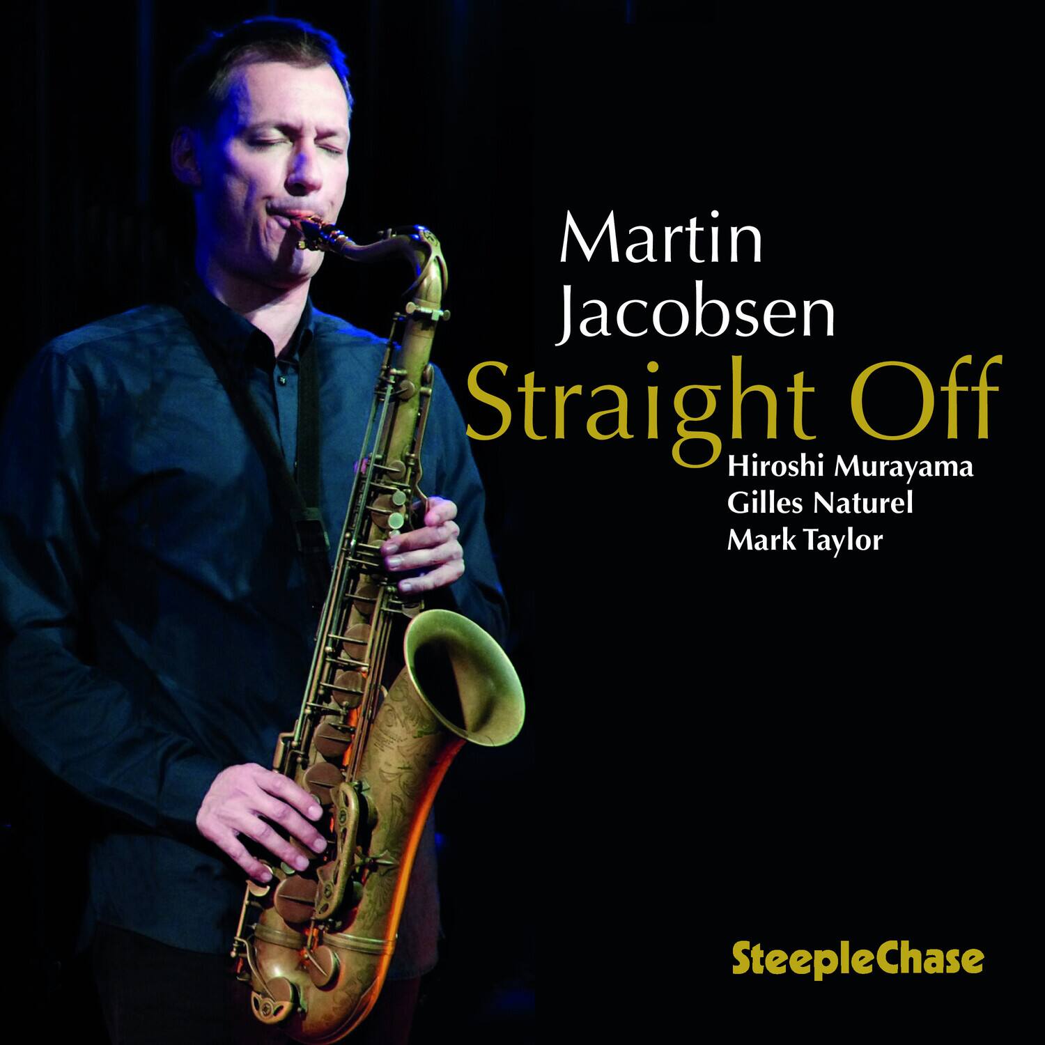 Martin Jacobsen  
Straight Off  
Hiroshi Murayama  
Gilles Naturel  
Mark Taylor  

SteepleChase