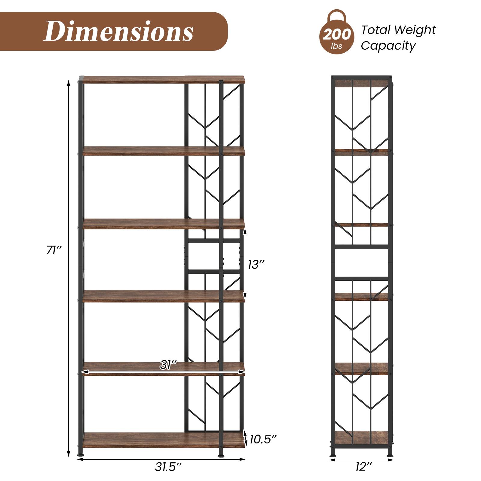 Dimensions:  
- Height: 71"  
- Width: 31.5"  
- Depth: 13"  
- Shelf Depth: 10.5"  

Total Weight Capacity: 200 lbs