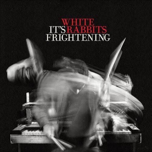 WHITE  
IT'S RABBITS  
FRIGHTENING