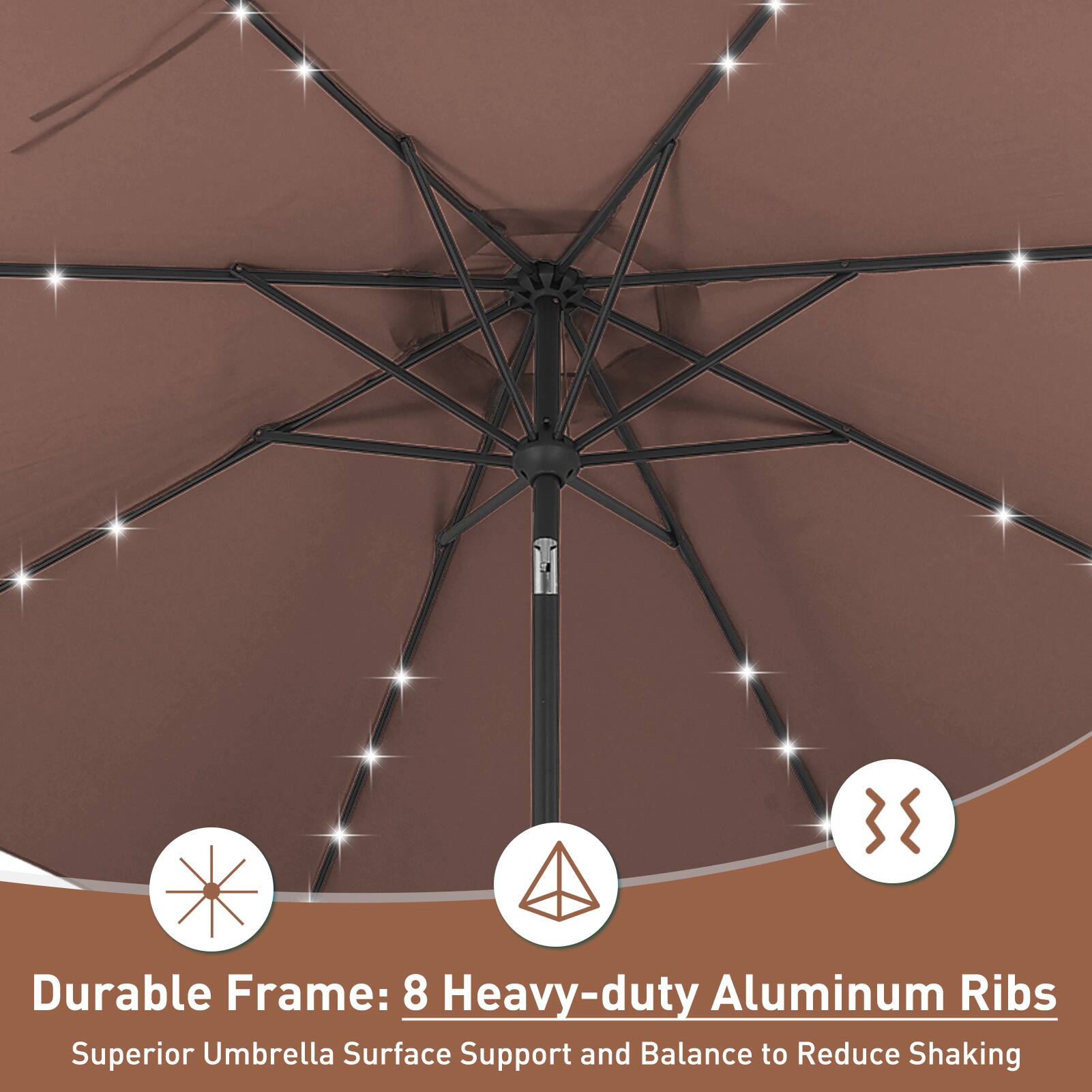 Durable Frame: 8 Heavy-duty Aluminum Ribs  
Superior Umbrella Surface Support and Balance to Reduce Shaking