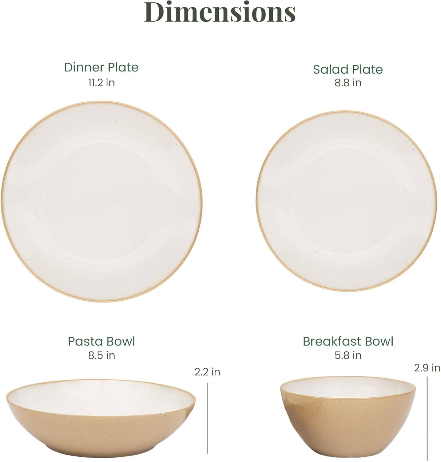 Dimensions  
- Dinner Plate: 11.2 in  
- Salad Plate: 8.8 in  
- Pasta Bowl: 8.5 in, 2.2 in  
- Breakfast Bowl: 5.8 in, 2.9 in
