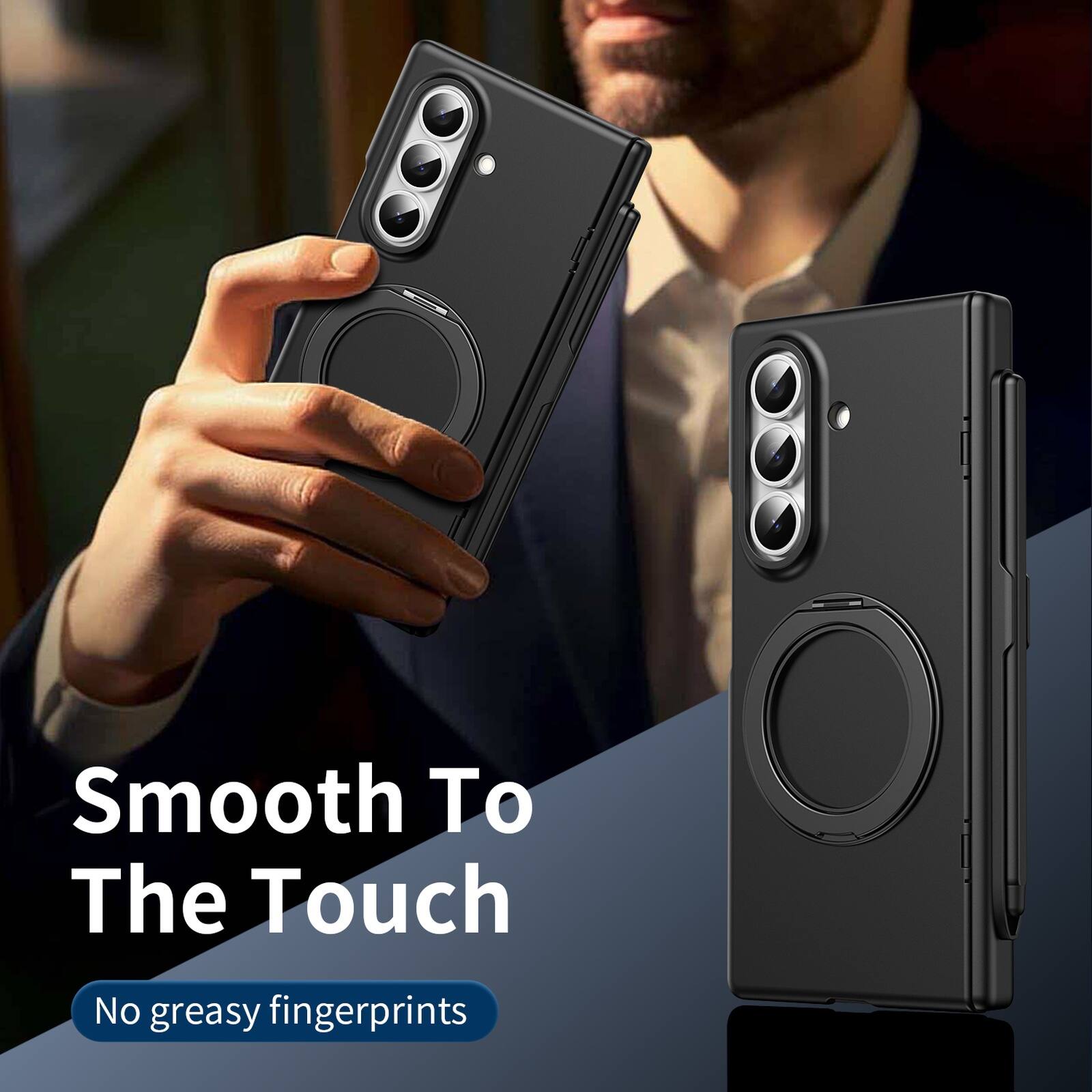 Smooth To The Touch  
No greasy fingerprints