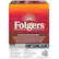 Folgers
Proudly Roasted in New Orleans
Enjoy a Cup of Quality Crafted Coffee
Spend more time enjoying your favorite cup of Folgers coffee with our Keurig K-Cup pods. Deliciously distinct, subtly sweet flavor and our iconic aroma, conveniently brewed with a touch of a button. It's exceptional craft made easy, any time of day.
Only KEURIG for the perfect cup every time.
For the Folger Coffee Company
www.folgers.com
THE FOLGER COFFEE COMPANY
2002 KEURIG GREEN MOUNTAIN INC
NEW ORLEANS, LA 20129 USA
1-800-937-9745
For Keurig and K-Cup of Inc Keurig Green Mountain, Inc.
www.keurig.com
The carton is made with 100% recycled paperboard.
Recycle the carton.
