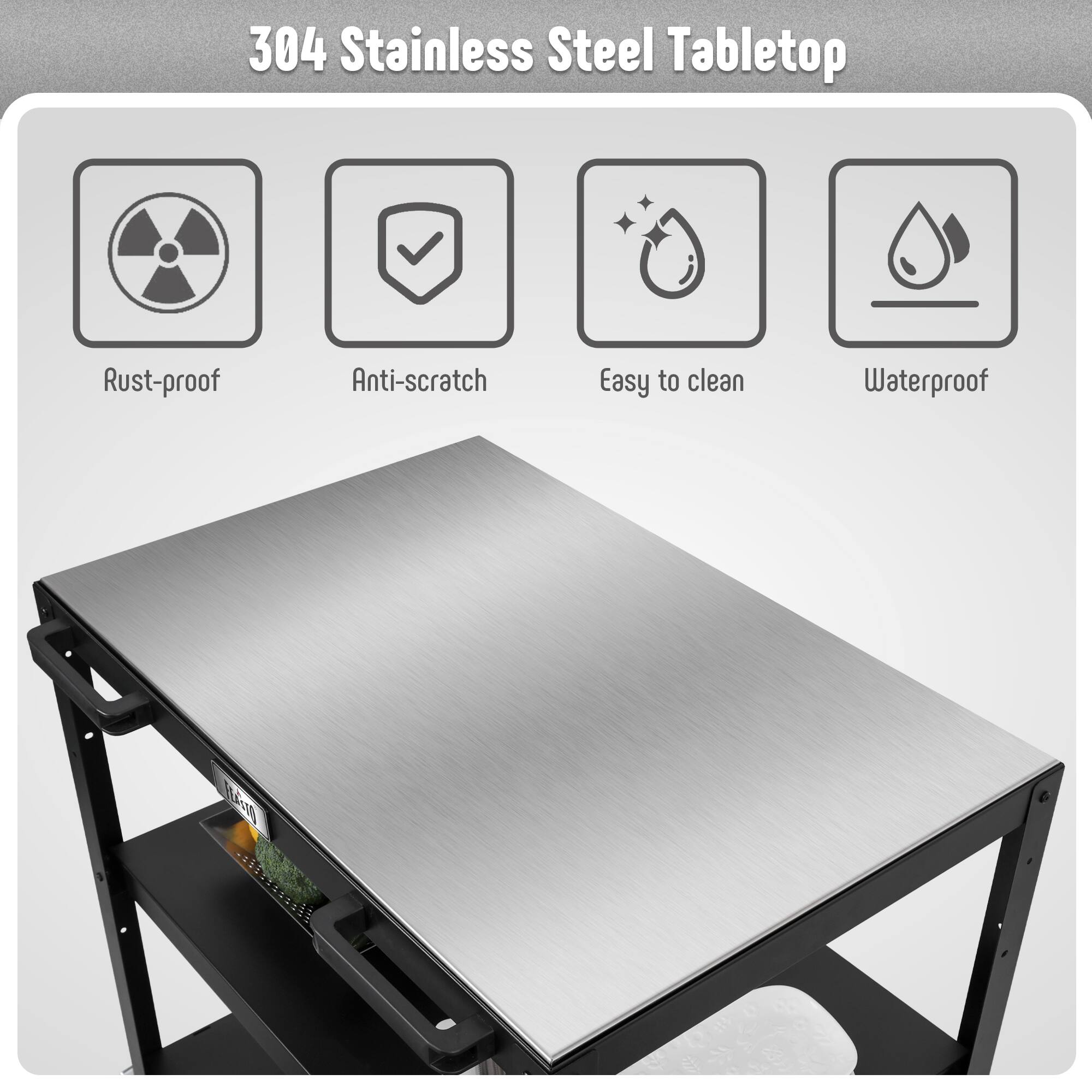 304 Stainless Steel Tabletop

- Rust-proof
- Anti-scratch
- Easy to clean
- Waterproof