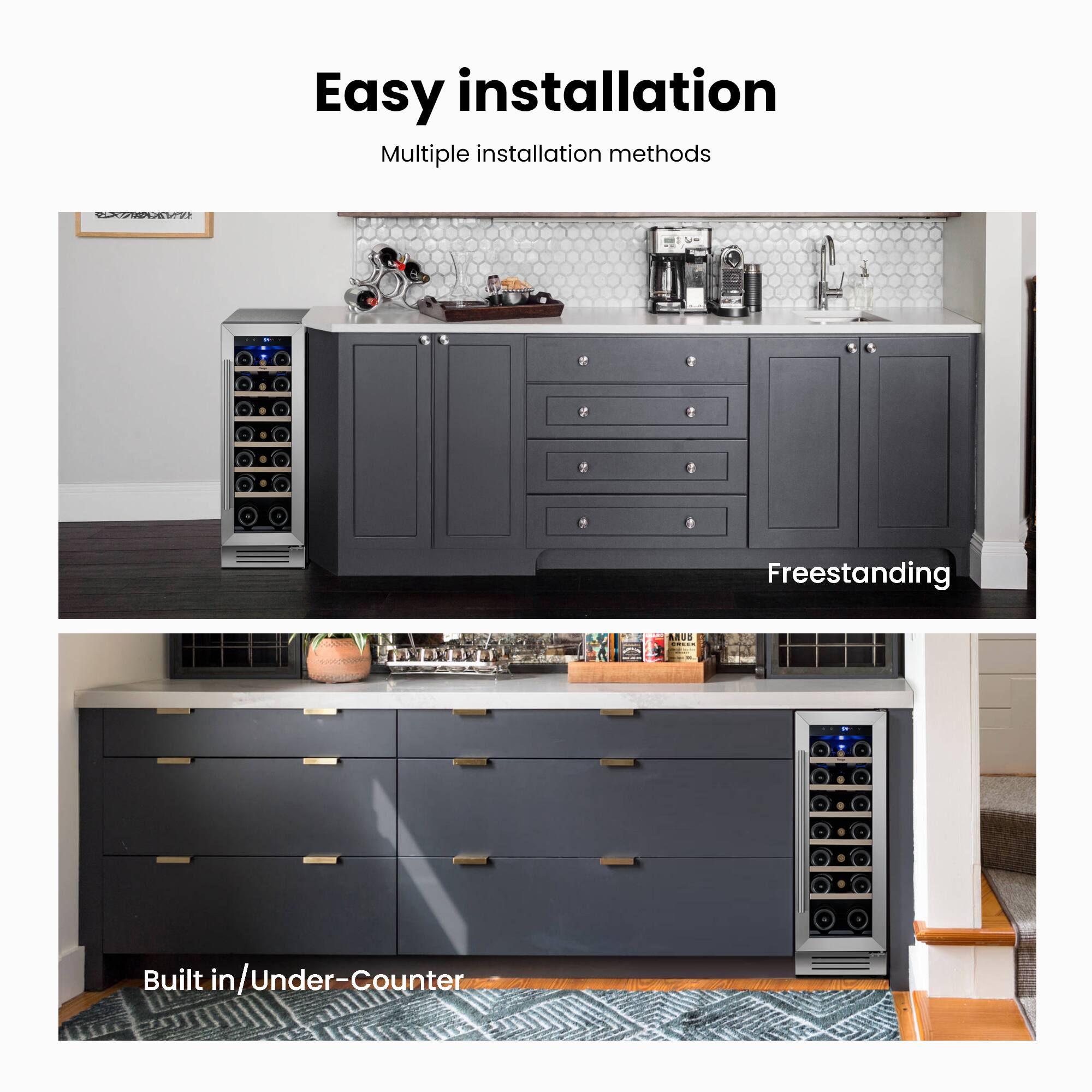 Easy installation  
Multiple installation methods  
Freestanding  
Built in/Under-Counter