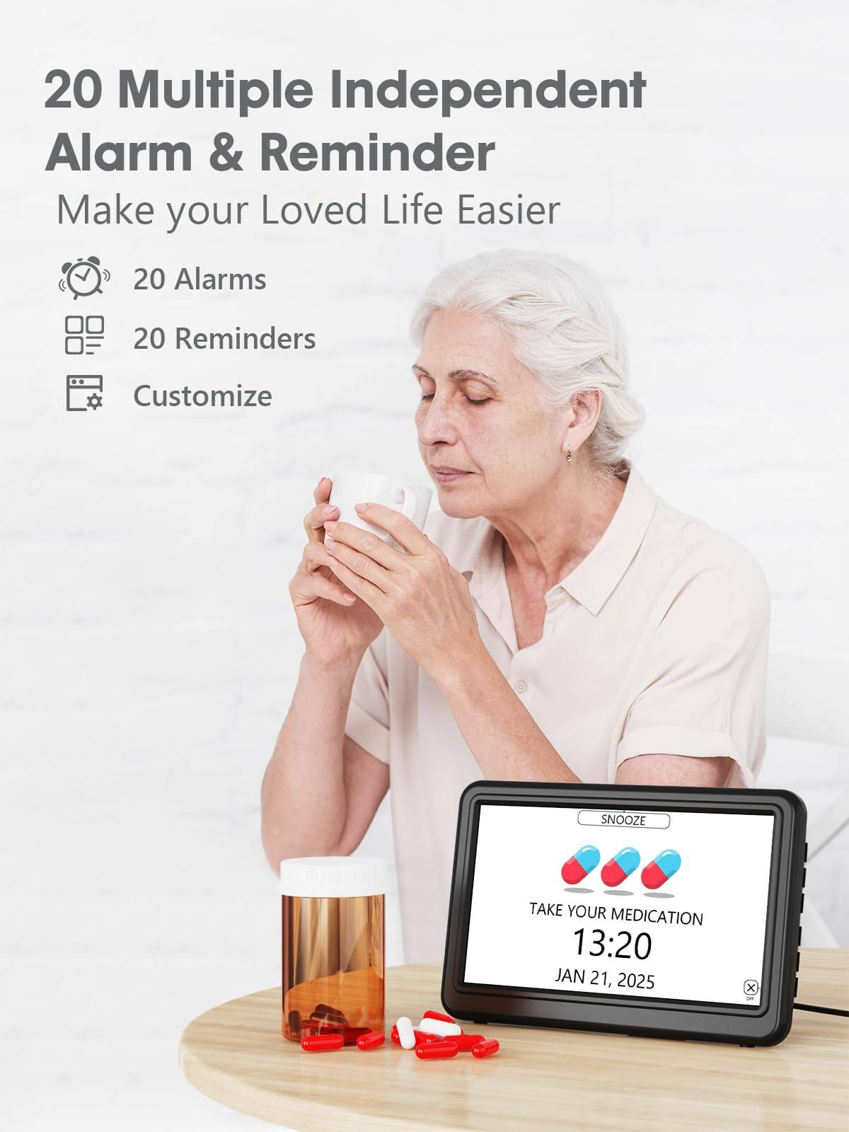 20 Multiple Independent Alarm & Reminder  
Make your Loved Life Easier  
20 Alarms  
20 Reminders  
Customize  

SNOOZE  
TAKE YOUR MEDICATION  
13:20  
JAN 21, 2025