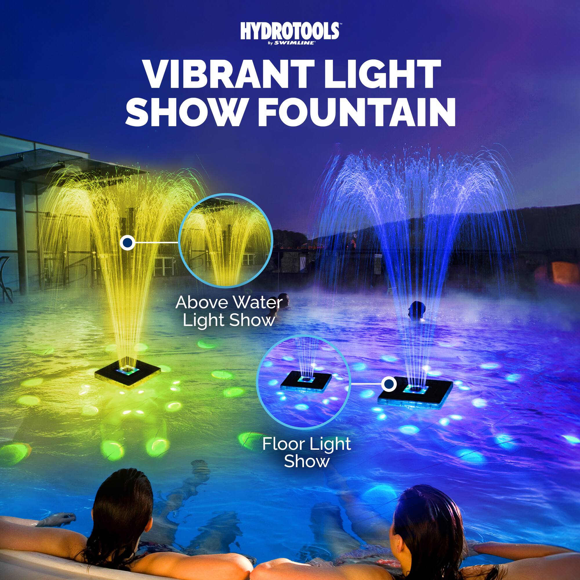 HYDROTOOLS by SWIMLINE

VIBRANT LIGHT SHOW FOUNTAIN

Above Water Light Show

Floor Light Show