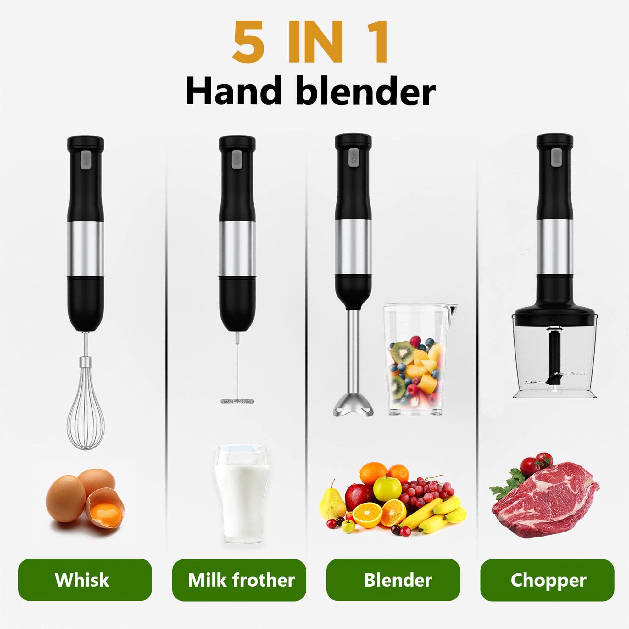 5 IN 1  
Hand blender  

Whisk  
Milk frother  
Blender  
Chopper