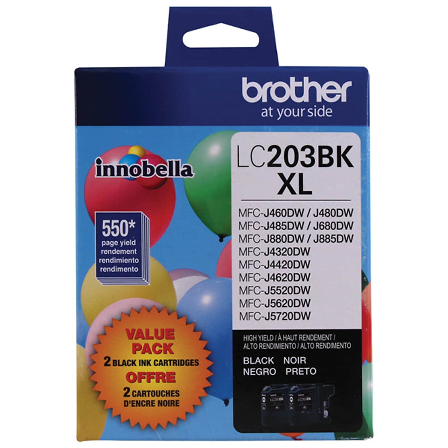 **Brother at your side**

**Innobella LC203BK XL**

**550* page yield**  
rendement  
rendimiento  
rendimento

**Value Pack**  
2 Black Ink Cartridges  
Offre 2 Cartouches d'encre Noire  
2 Cartouches d'encre Noire

**High Yield / Haut Rendement / Alto Rendimiento / Alto Rendimento**  
Black Noir Negro Preto

**Compatible with:**
- MFC-J460DW / J480DW
- MFC-J485DW / J680DW
- MFC-J880DW / J885DW
- MFC-J4320DW
- MFC-J4420DW
- MFC-J4620DW
- MFC-J5520DW
- MFC-J5620DW
- MFC-J5720DW
