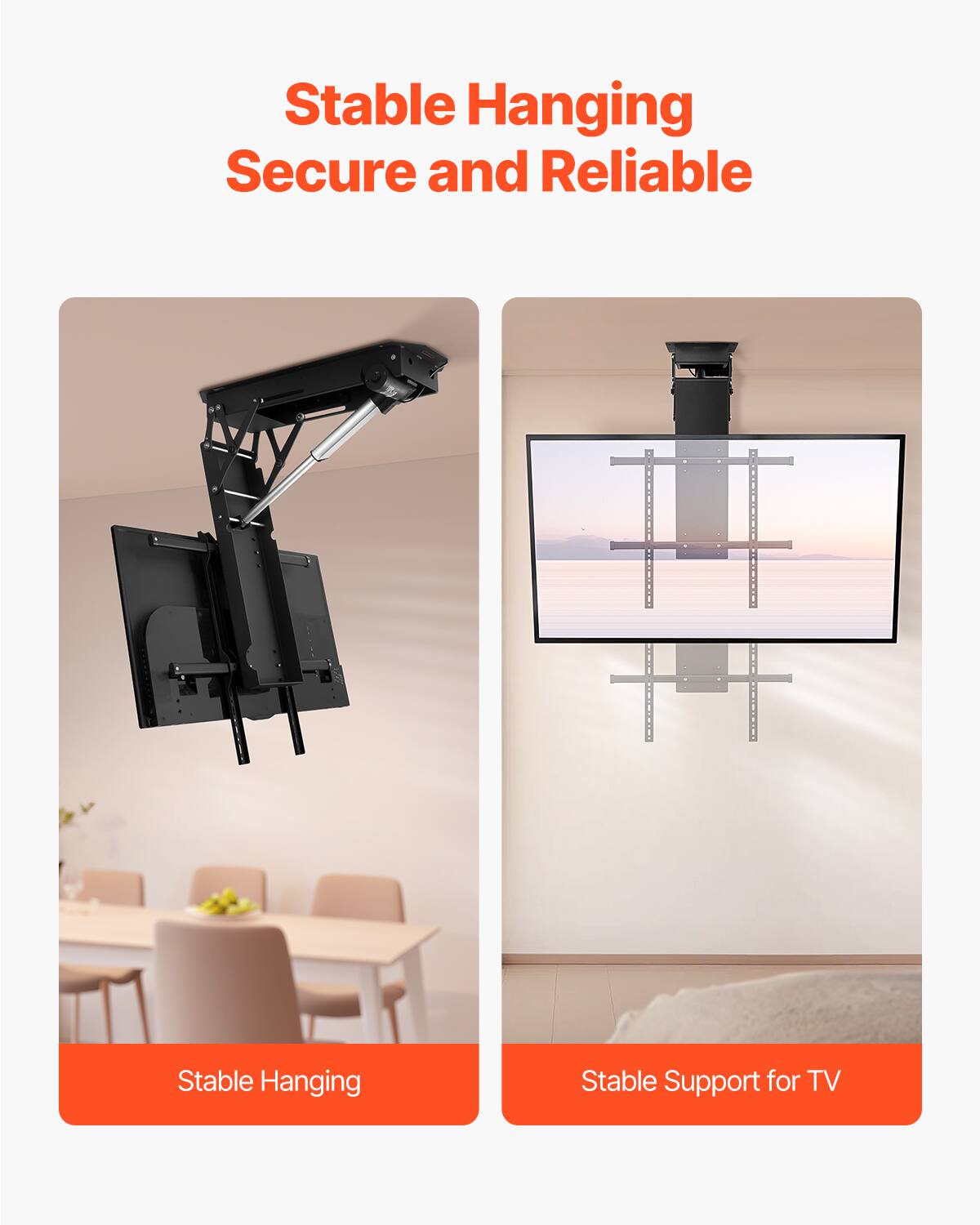 Stable Hanging  
Secure and Reliable  

Stable Hanging  

Stable Support for TV