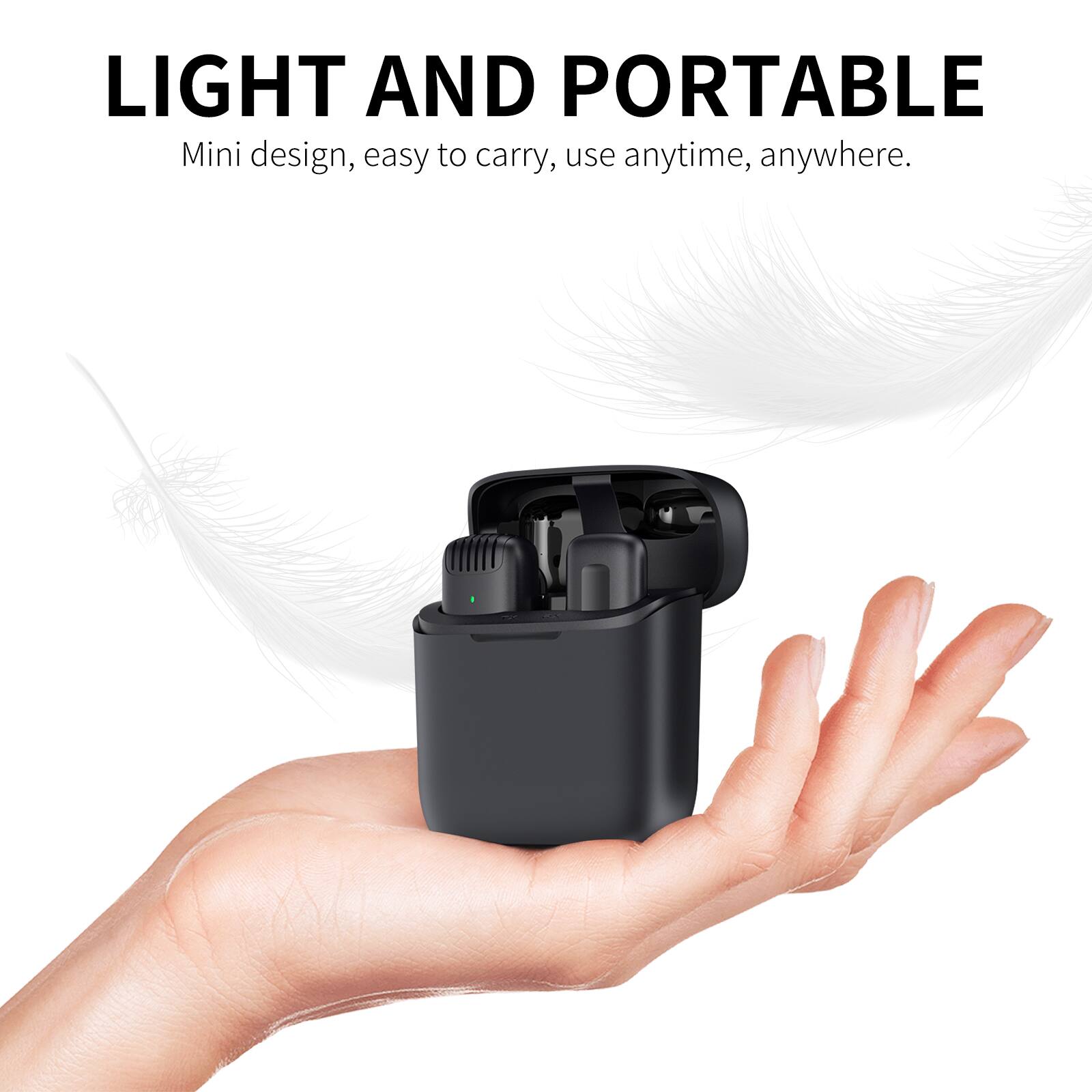 LIGHT AND PORTABLE  
Mini design, easy to carry, use anytime, anywhere.
