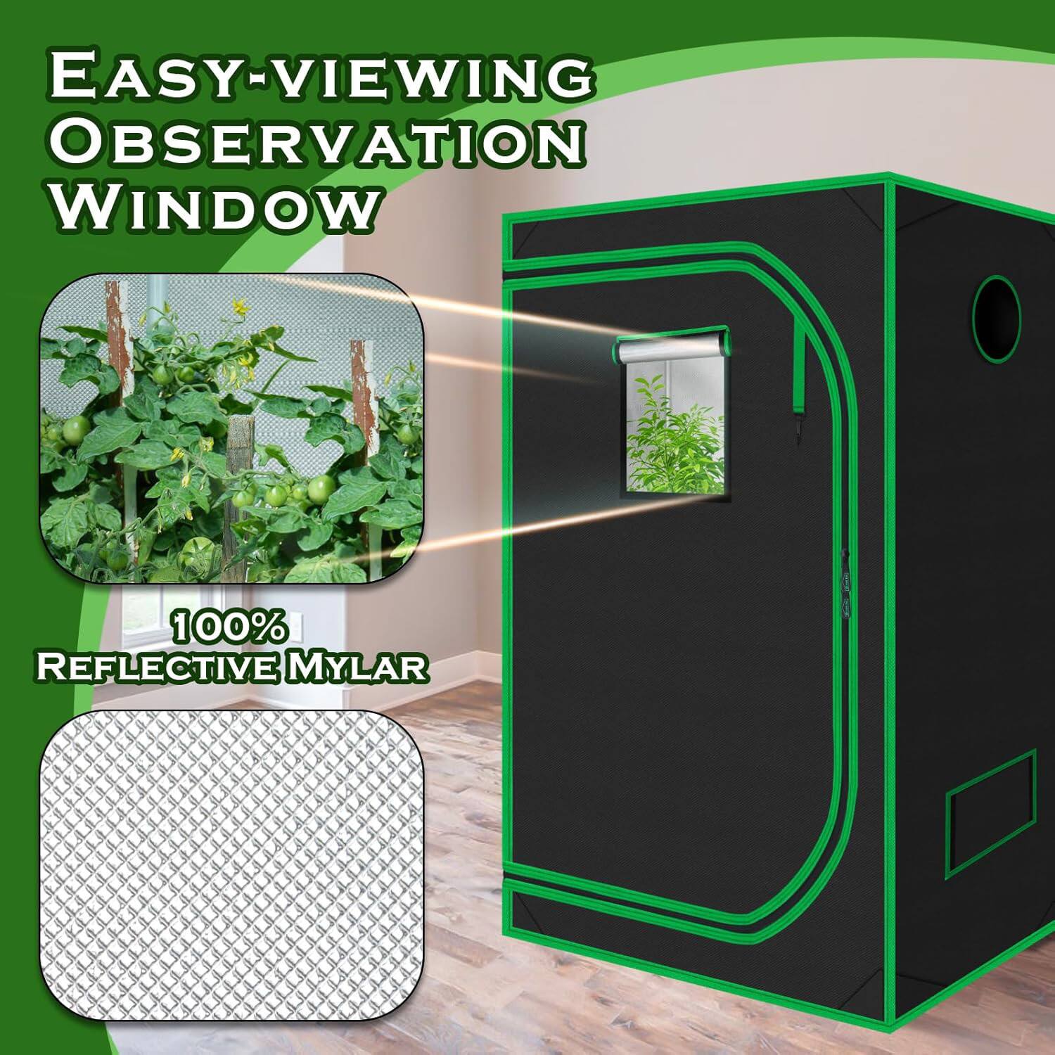 EASY-VIEWING OBSERVATION WINDOW  
100% REFLECTIVE MYLAR