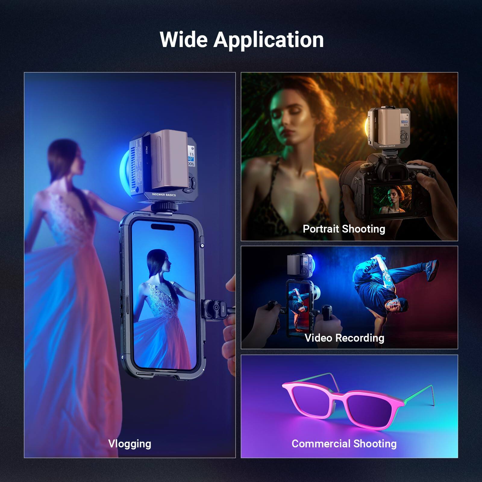 Wide Application

- Portrait Shooting
- Vlogging
- Video Recording
- Commercial Shooting