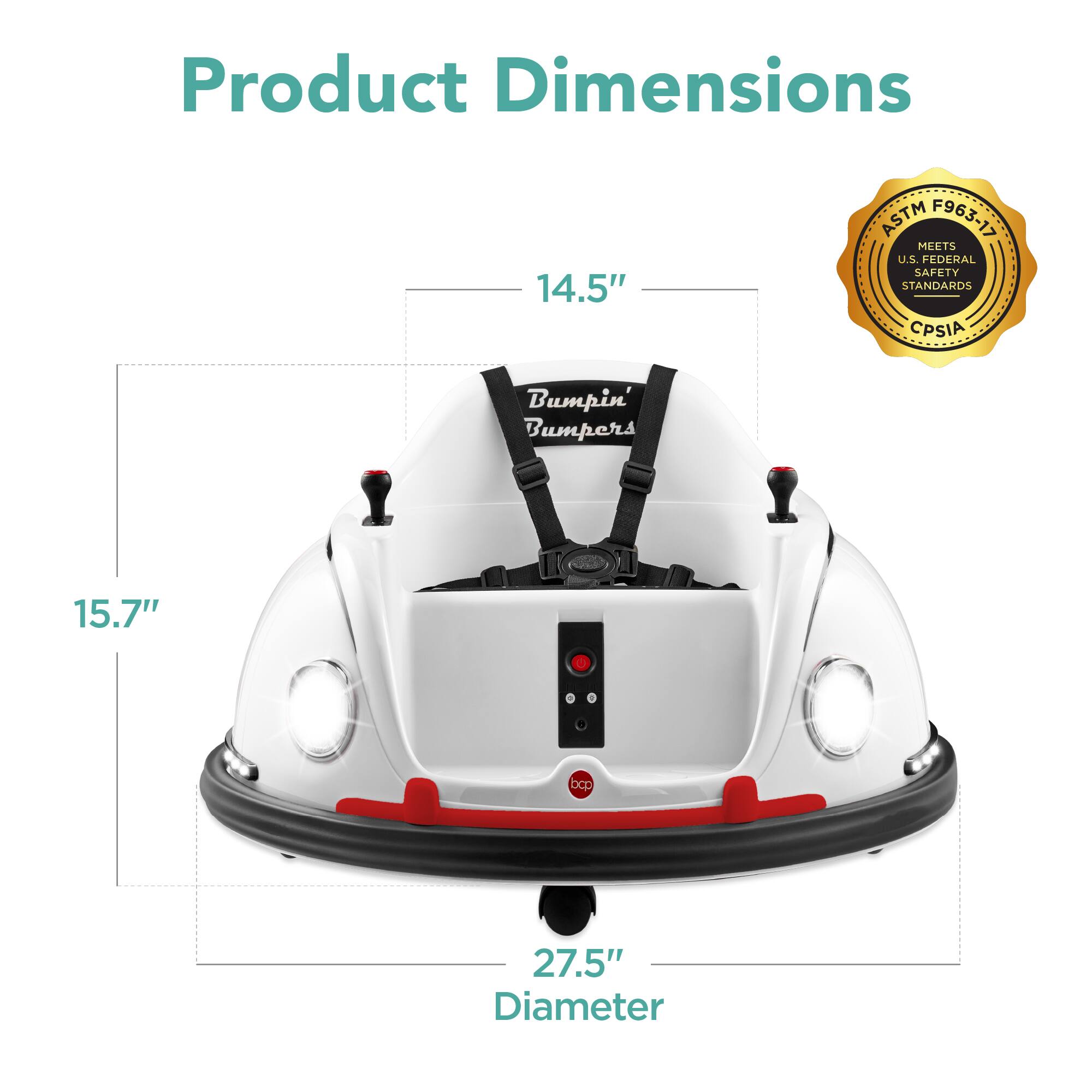 Product Dimensions: 14.5" x 15.7" x 27.5" Diameter  
ASTM F963-17 MEETS U.S. FEDERAL SAFETY STANDARDS CPSIA