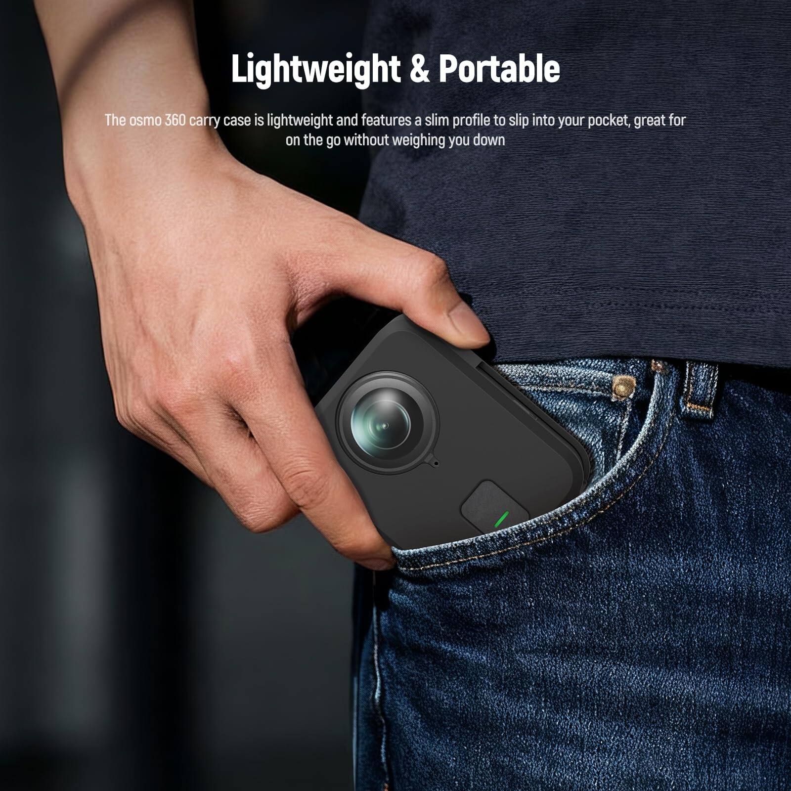Lightweight & Portable

The osmo 360 carry case is lightweight and features a slim profile to slip into your pocket, great for on the go without weighing you down.