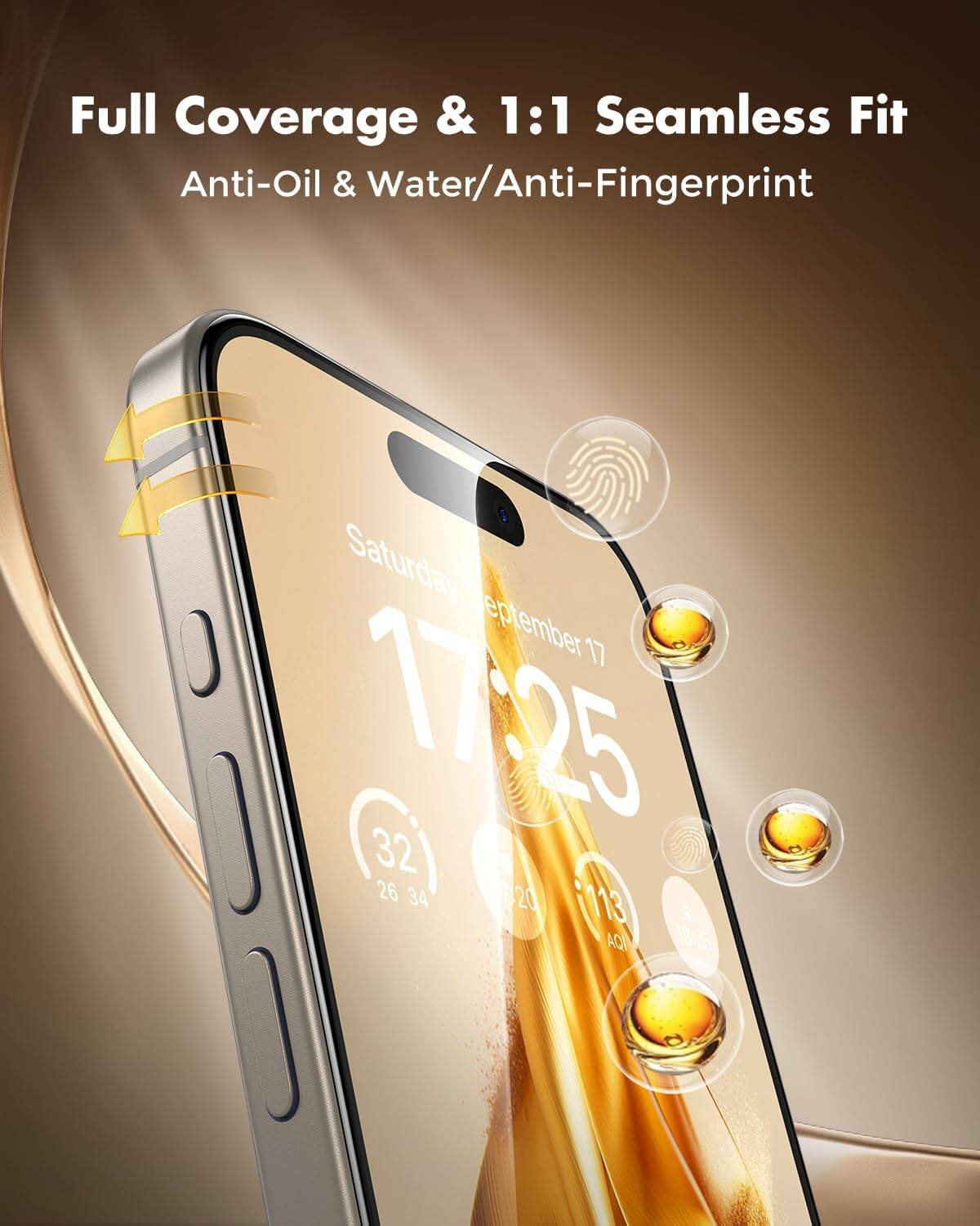 Full Coverage & 1:1 Seamless Fit  
Anti-Oil & Water/Anti-Fingerprint  

Saturday September 17  
17:25  
32 26 34 20 113 AQU 18:25